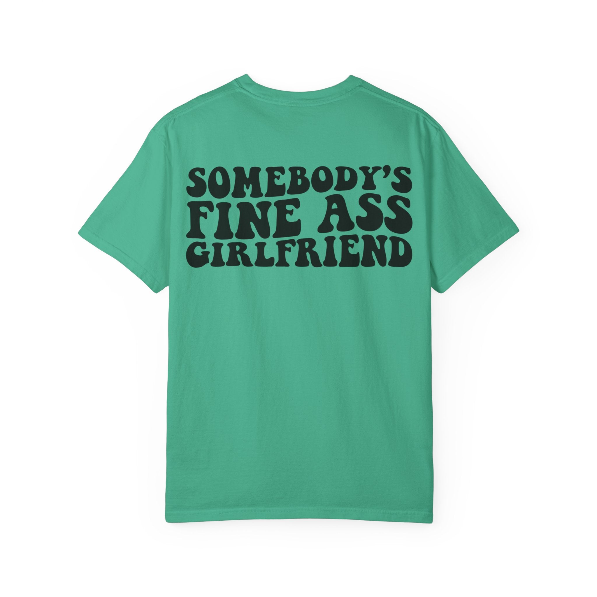 Somebody's Fine Ass Girlfriend Graphic T-shirt