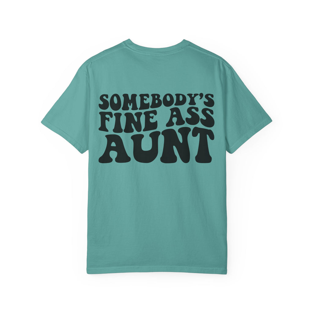 Somebody's Fine Ass Aunt T-Shirt