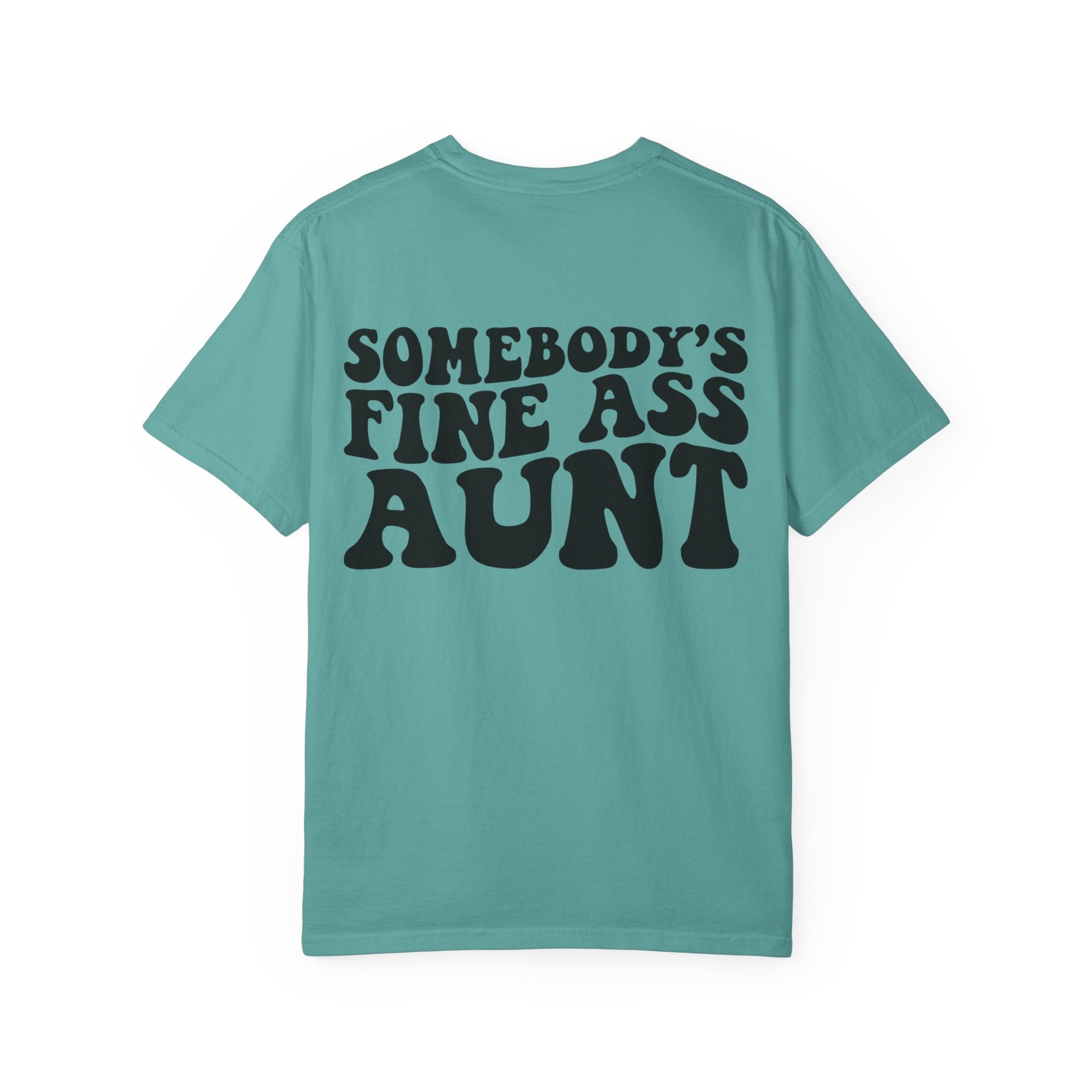 Somebody's Fine Ass Aunt T-Shirt