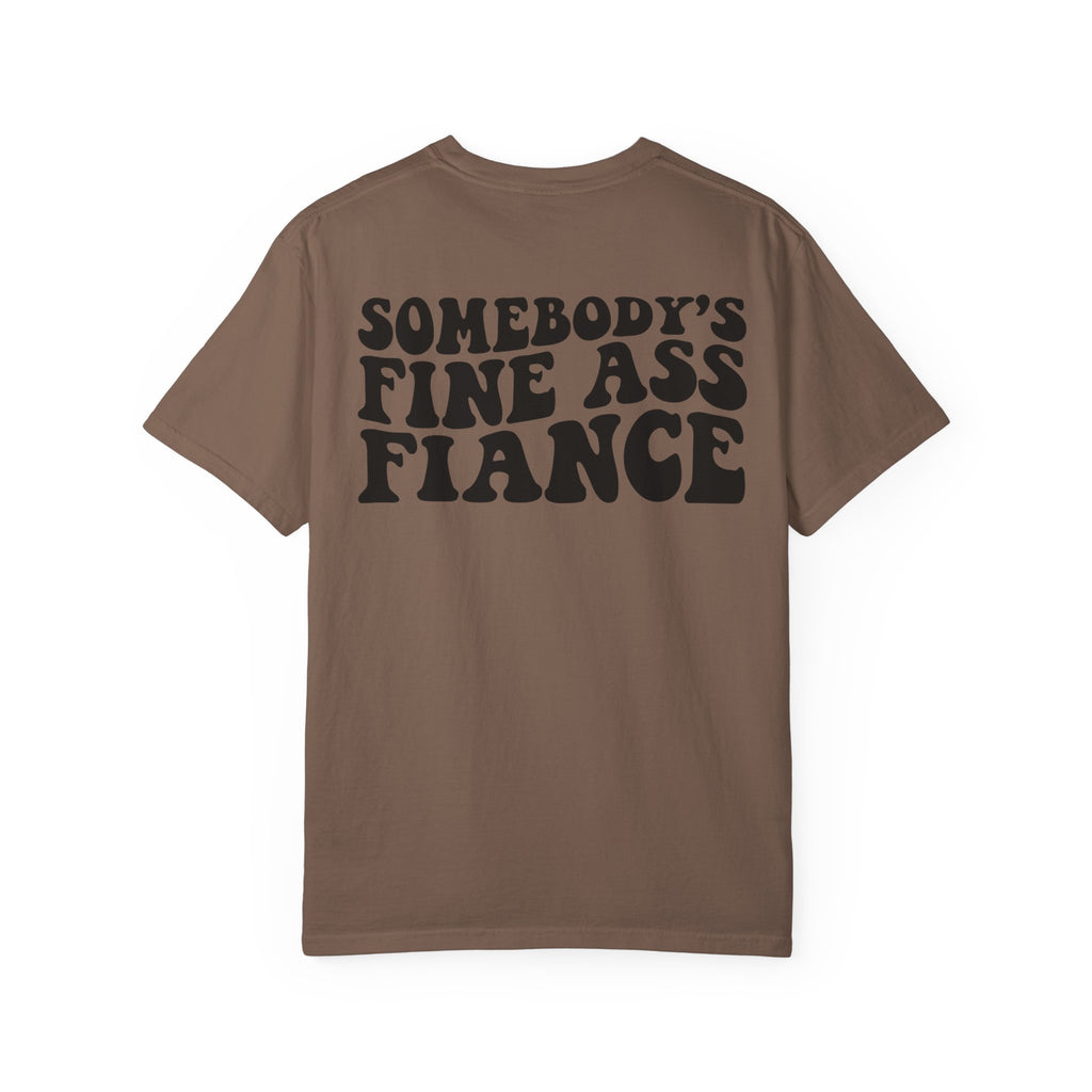 Somebody's Fine Ass Fiance T-Shirt