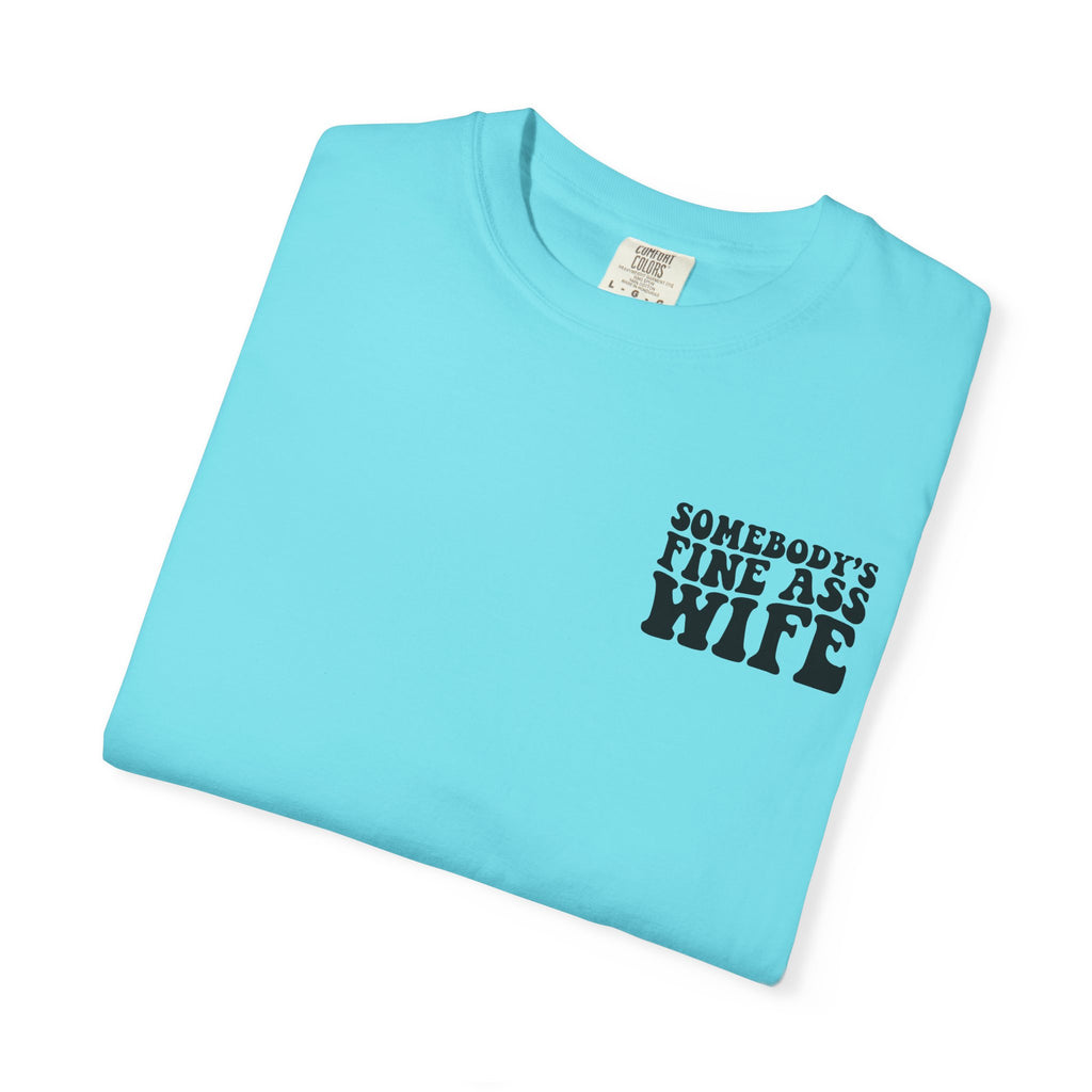 Somebody's Fine Ass Wife Graphic T-shirt