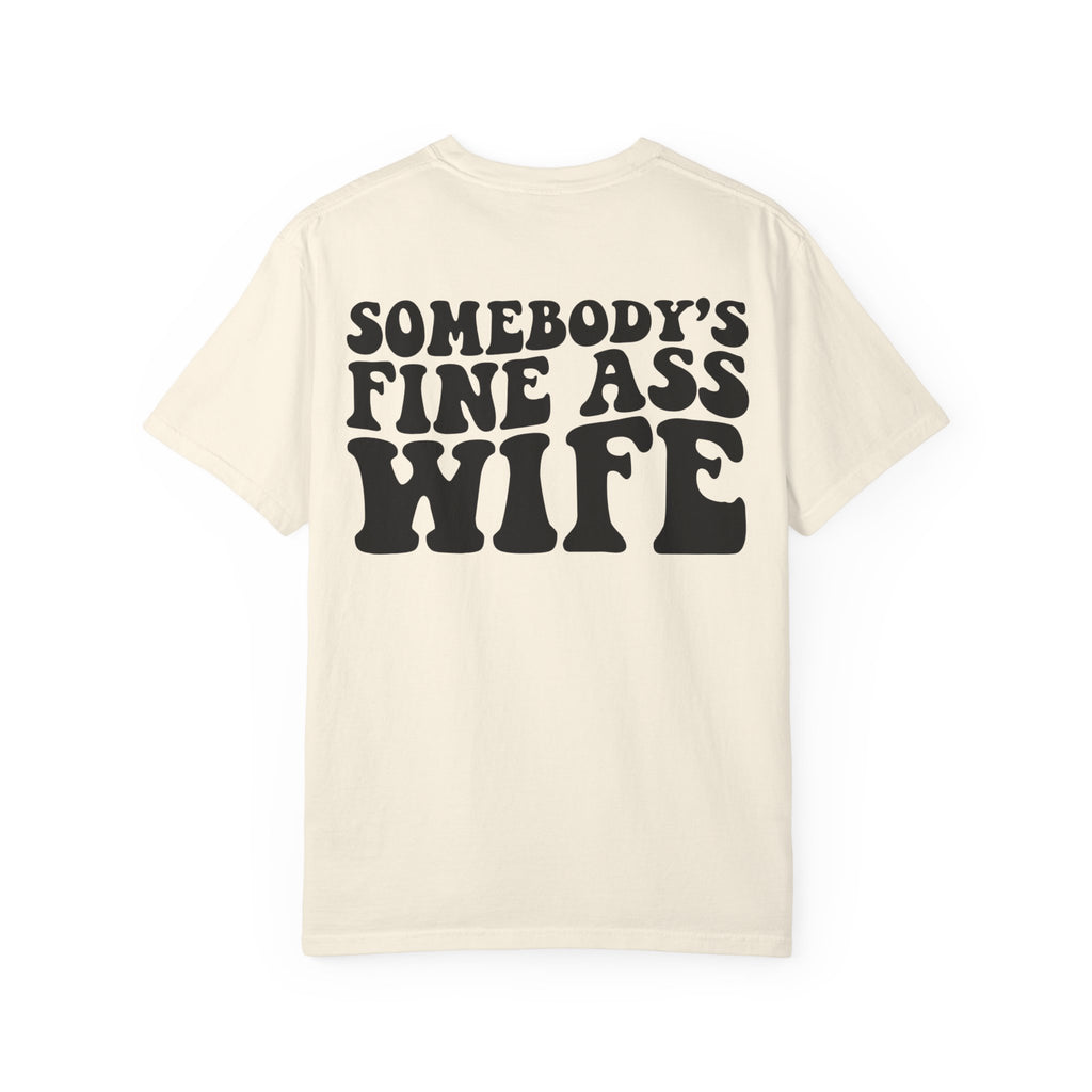 Somebody's Fine Ass Wife Graphic T-shirt
