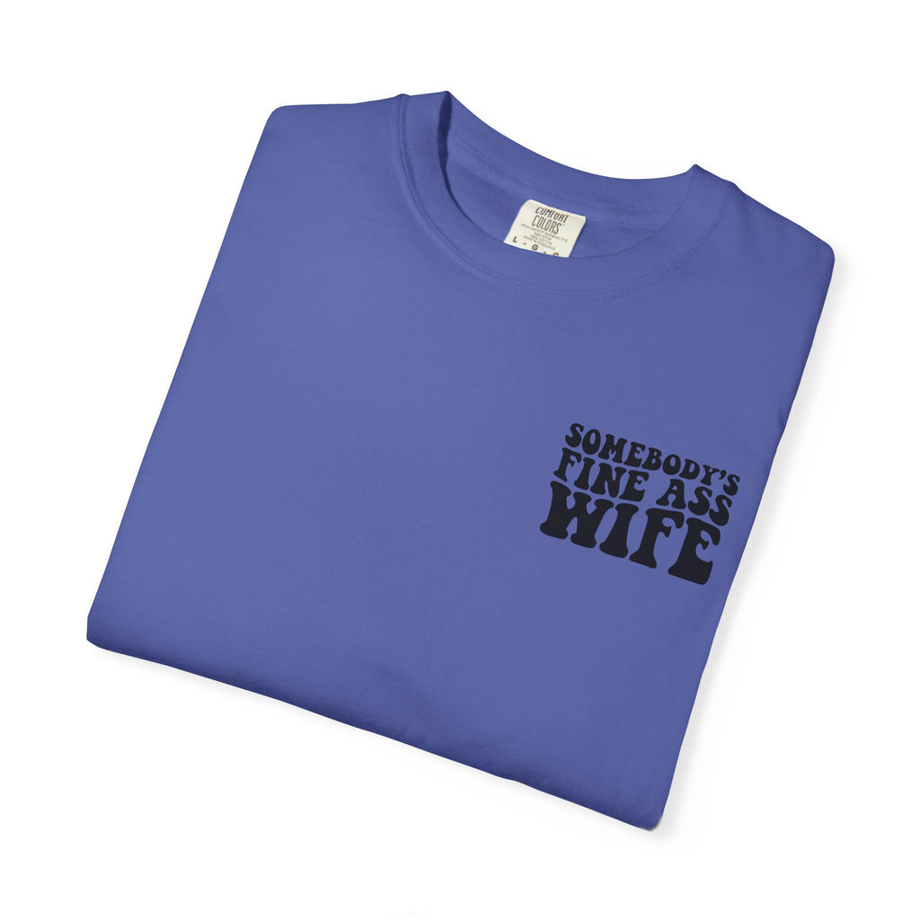 Somebody's Fine Ass Wife Graphic T-shirt