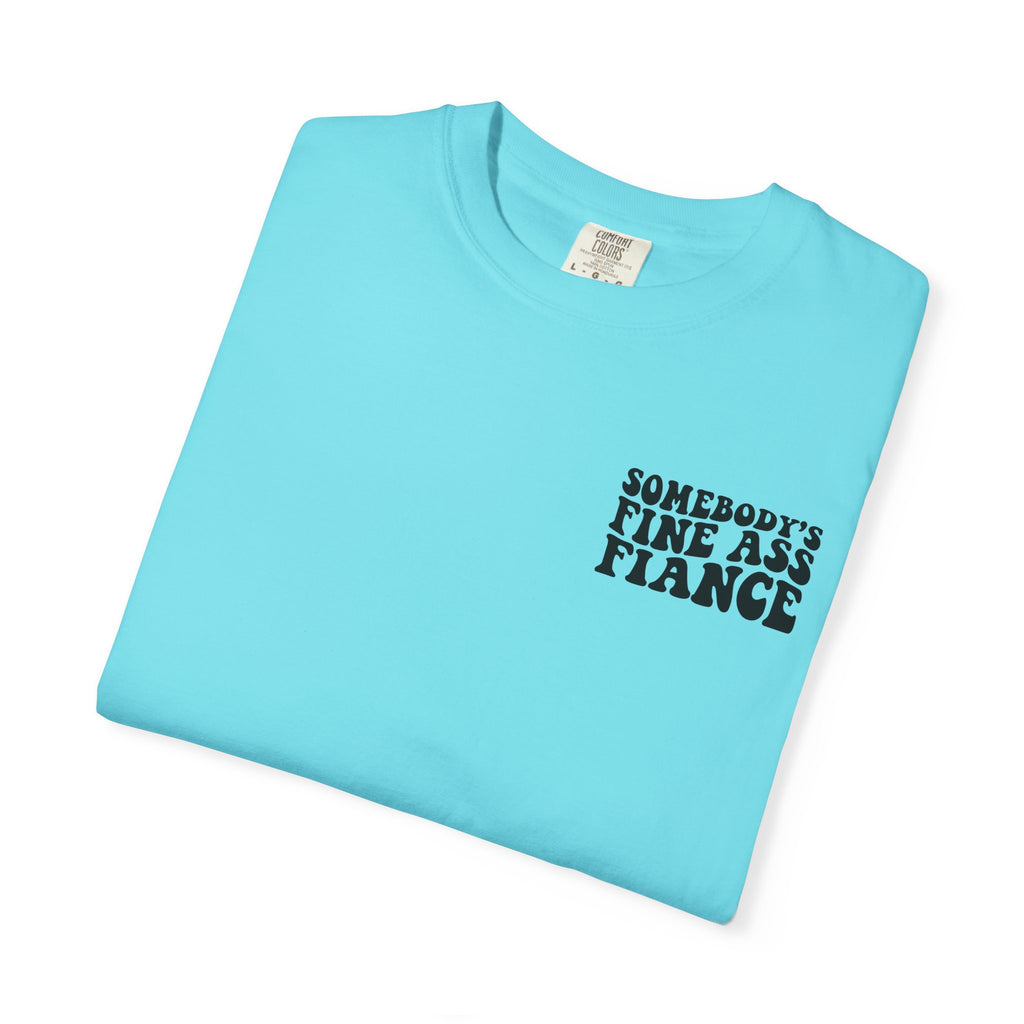 Somebody's Fine Ass Fiance T-Shirt