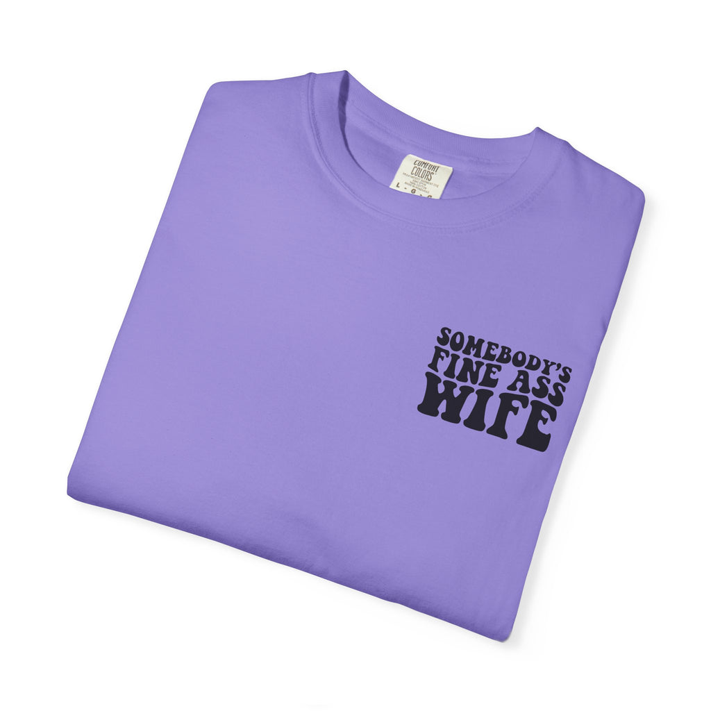 Somebody's Fine Ass Wife Graphic T-shirt