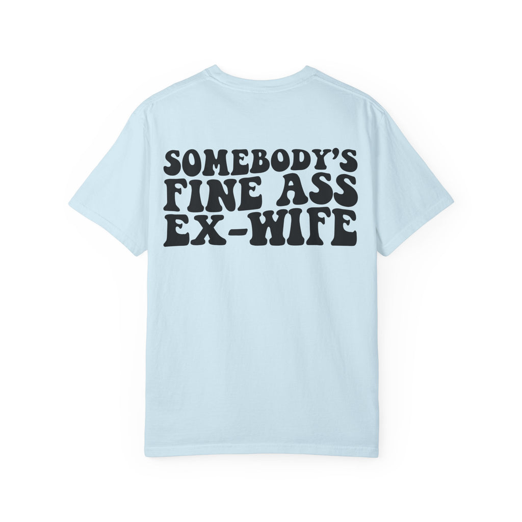 Somebody's Fine Ass Ex-Wife Graphic T-Shirt