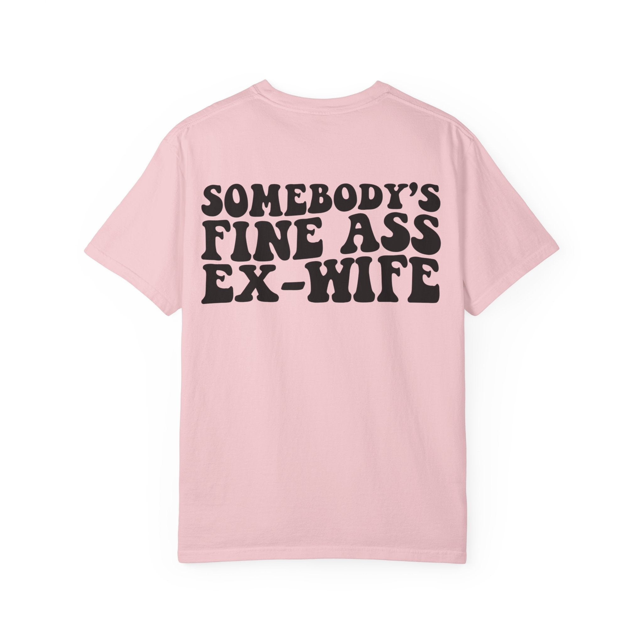 Somebody's Fine Ass Ex-Wife Graphic T-Shirt