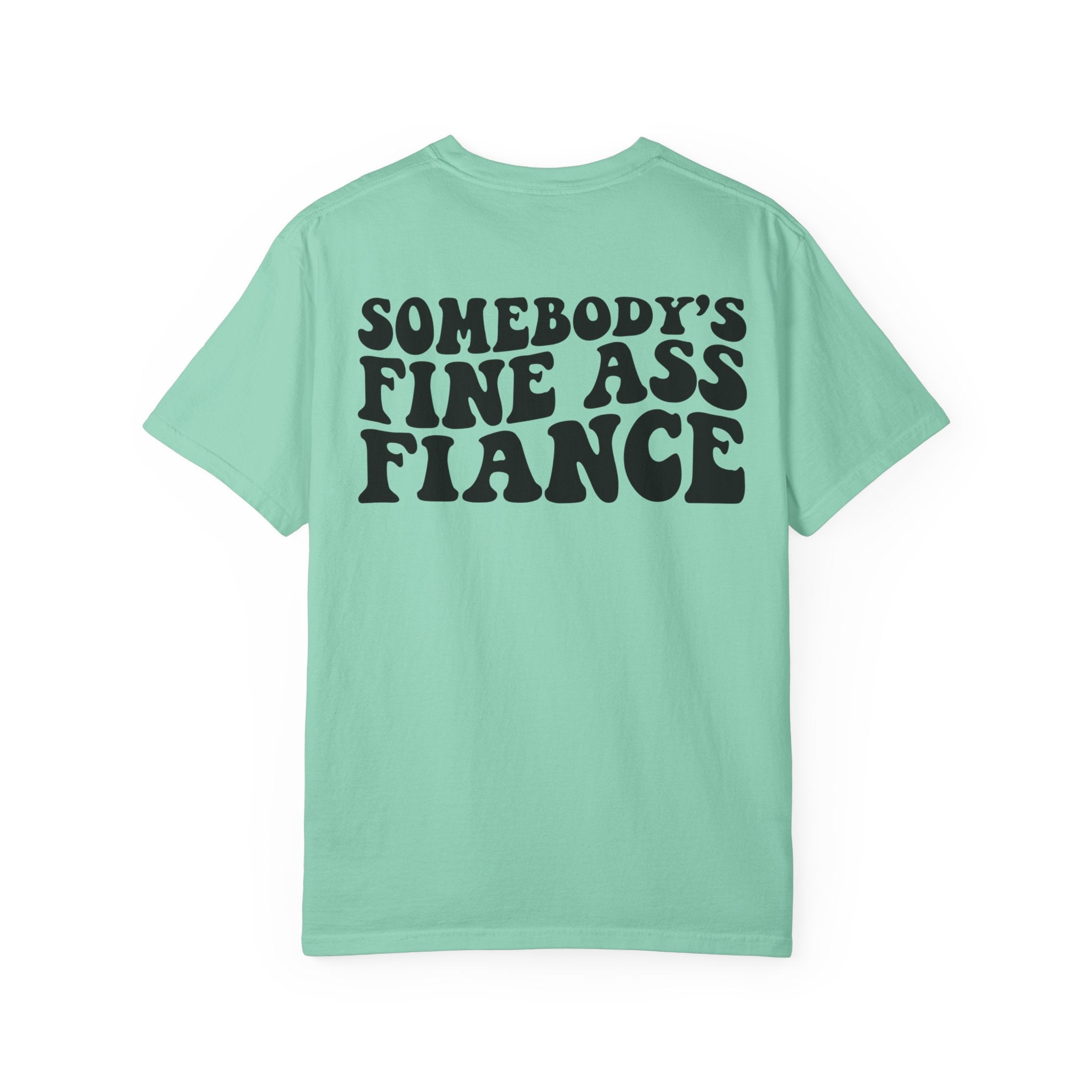 Somebody's Fine Ass Fiance T-Shirt