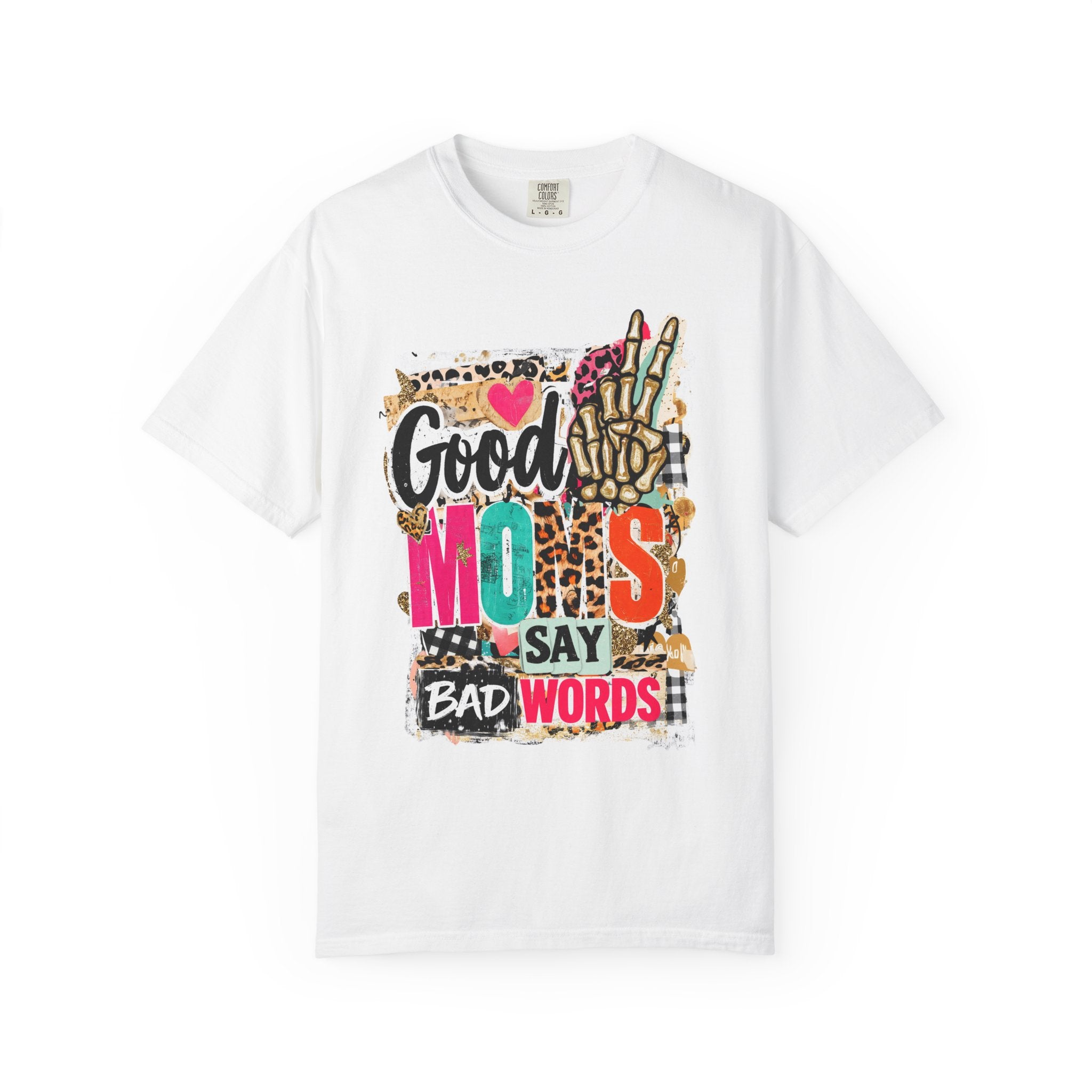 Good Moms Say Bad Words Graphic T-Shirt