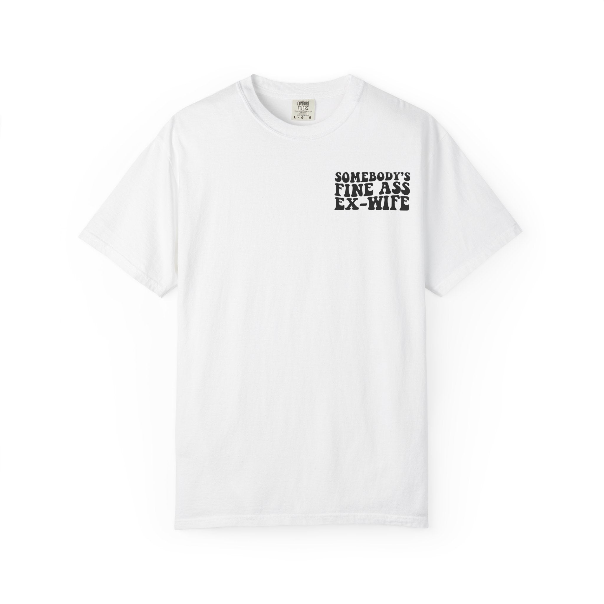 Somebody's Fine Ass Ex-Wife Graphic T-Shirt