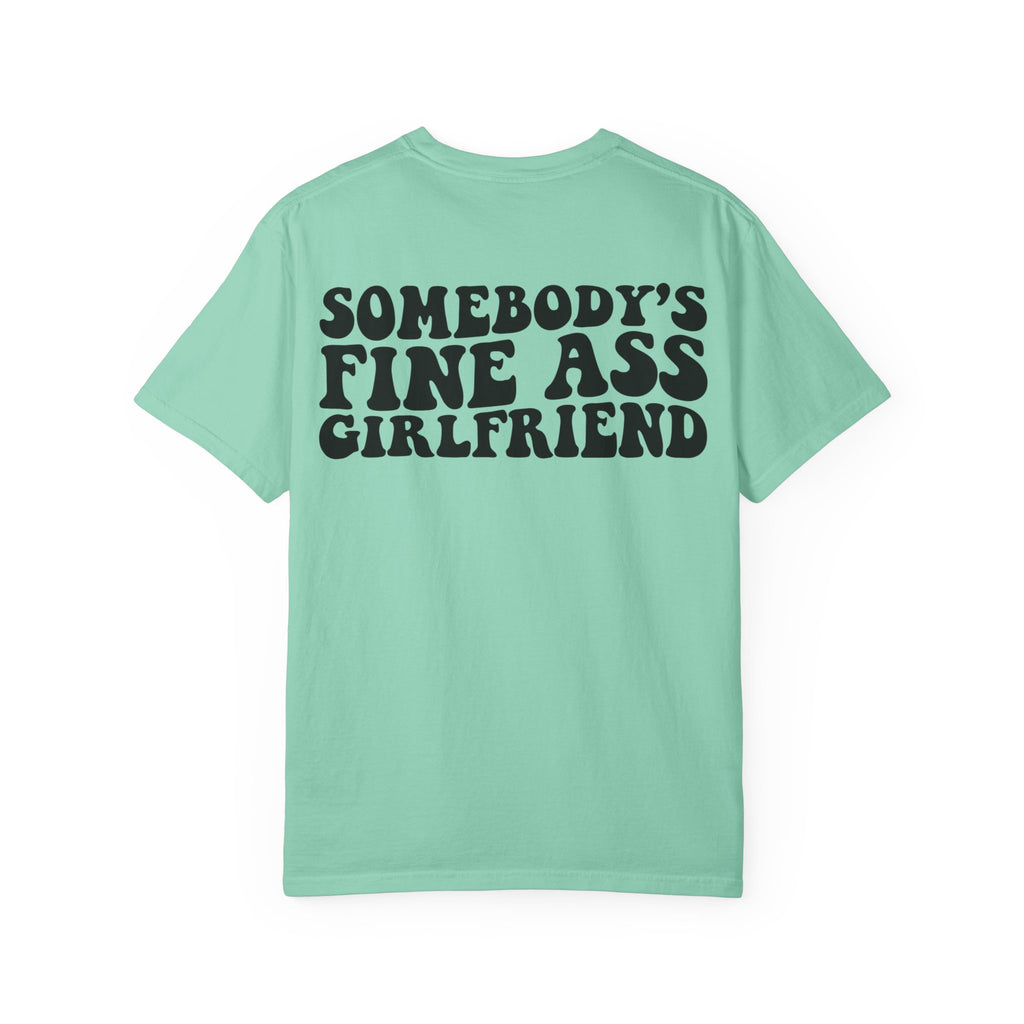 Somebody's Fine Ass Girlfriend Graphic T-shirt