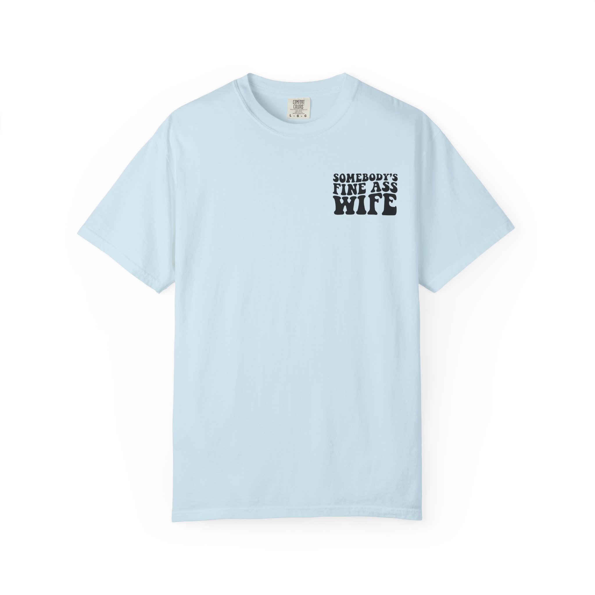 Somebody's Fine Ass Wife Graphic T-shirt