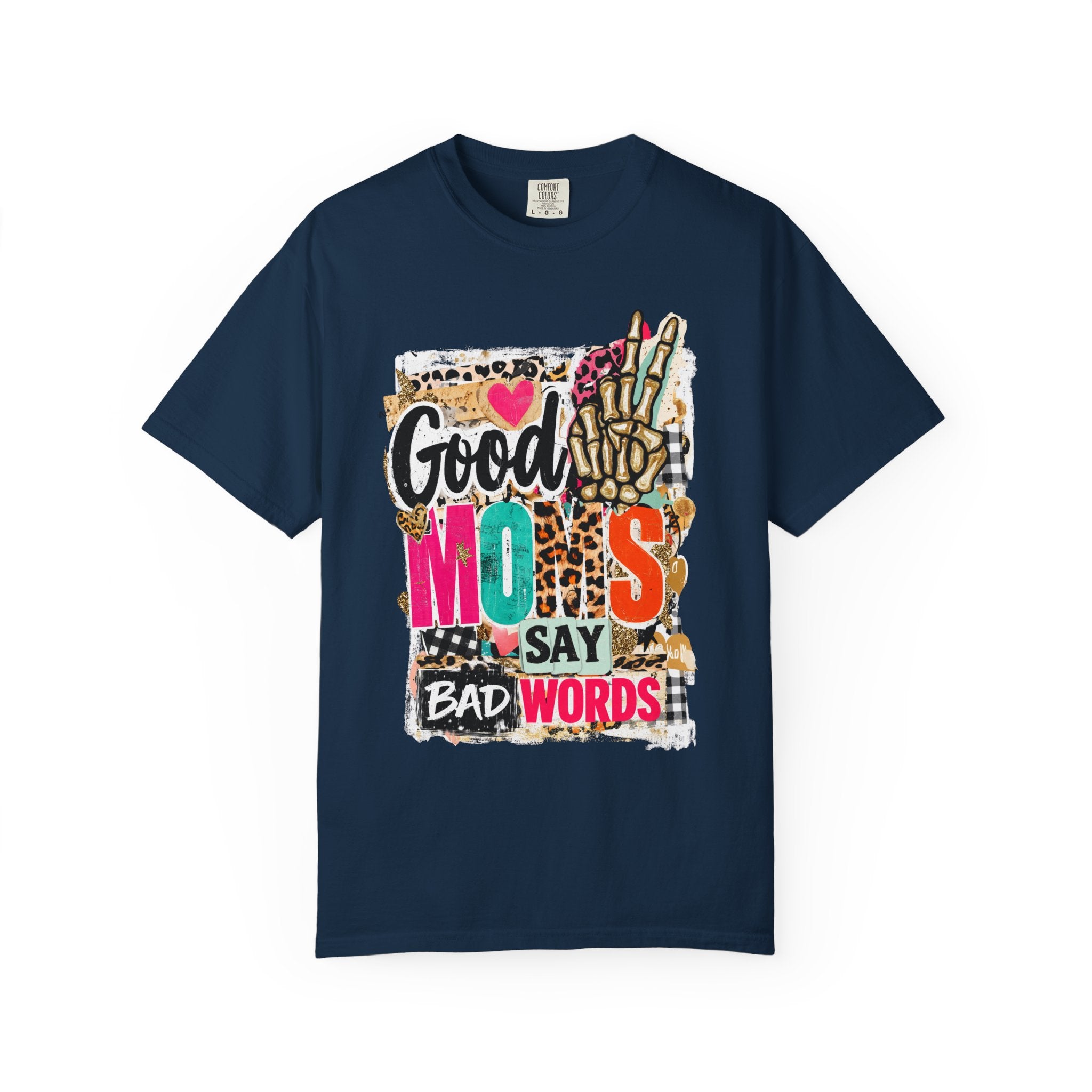 Good Moms Say Bad Words Graphic T-Shirt