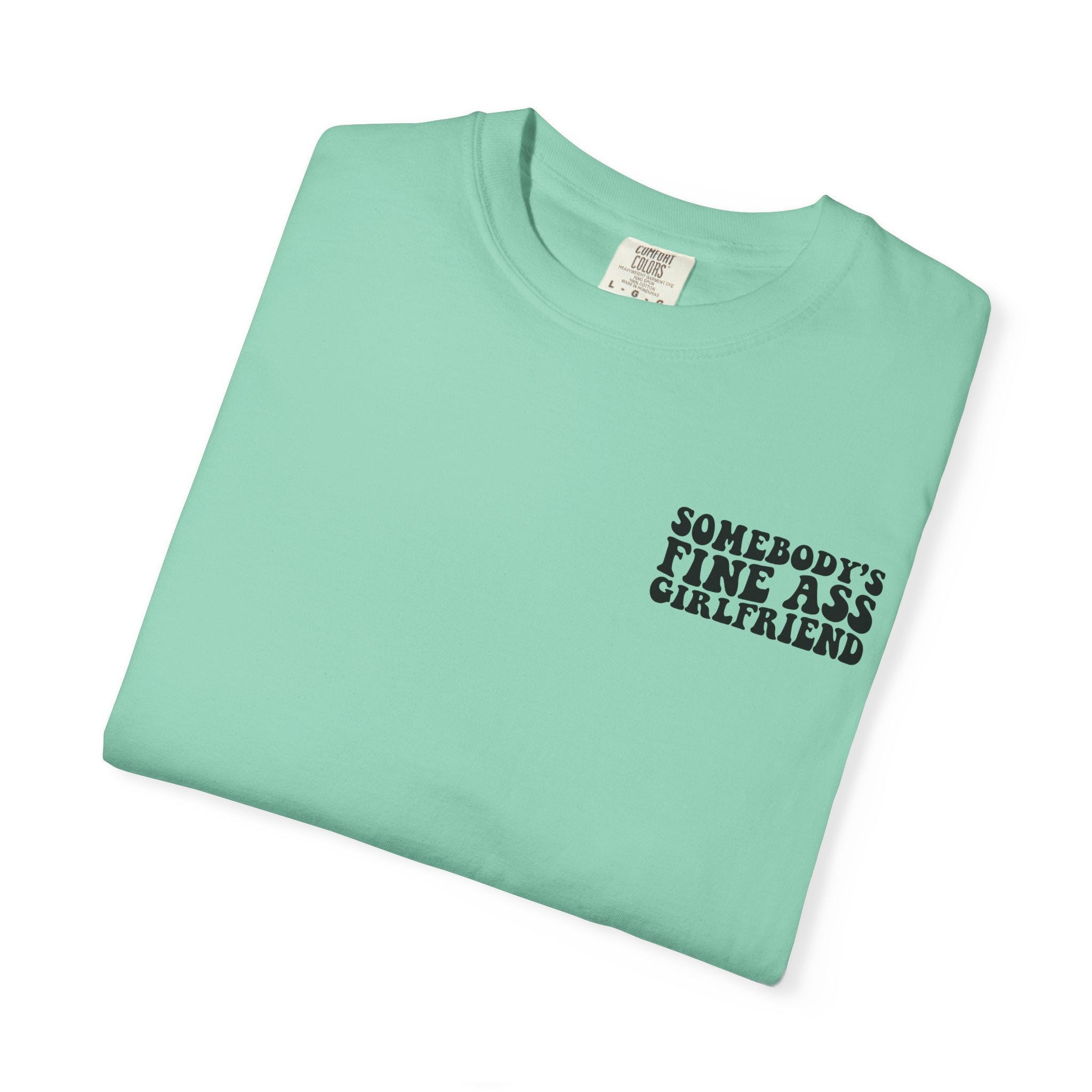Somebody's Fine Ass Girlfriend Graphic T-shirt