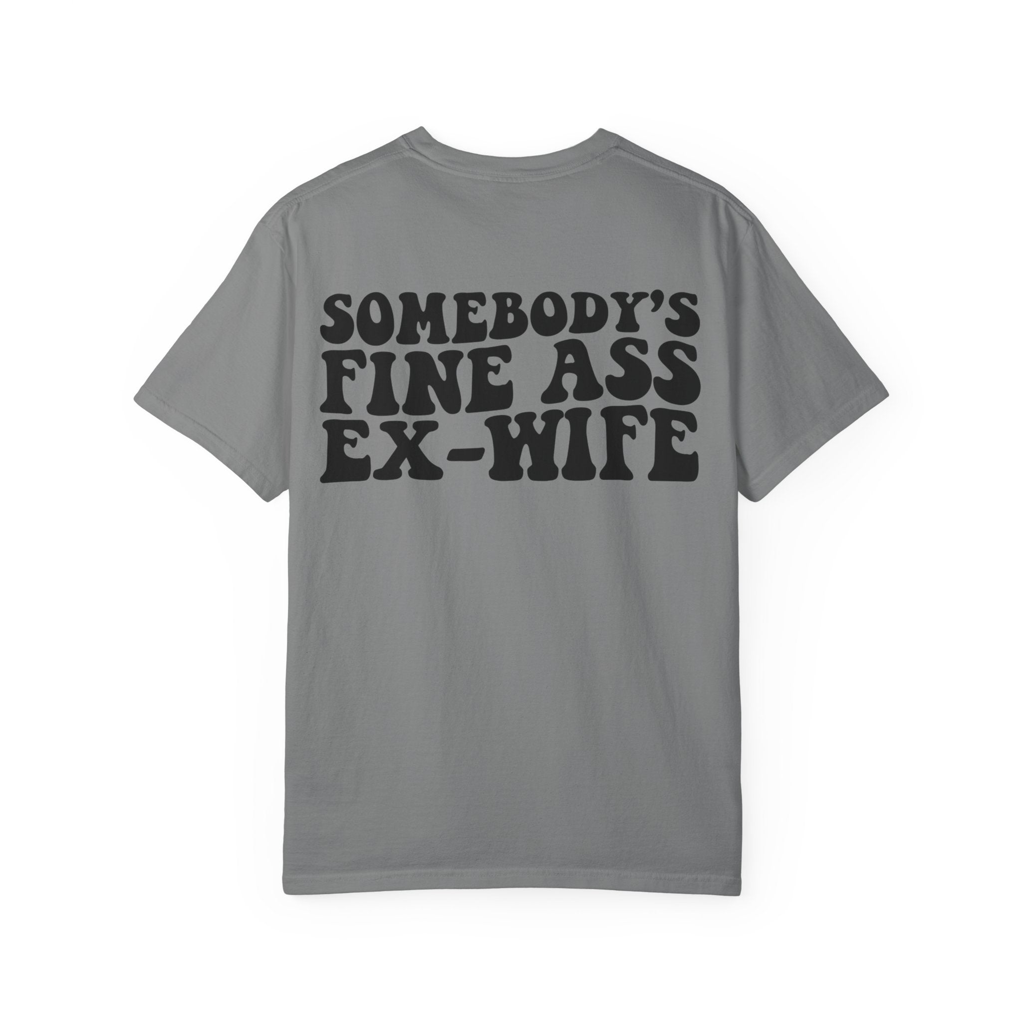 Somebody's Fine Ass Ex-Wife Graphic T-Shirt