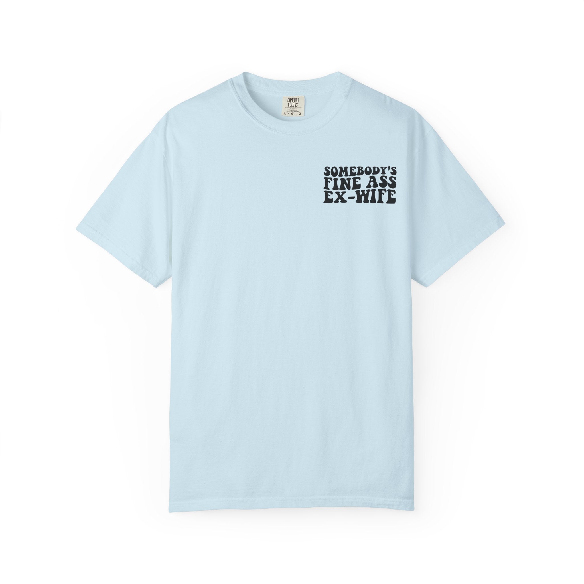 Somebody's Fine Ass Ex-Wife Graphic T-Shirt