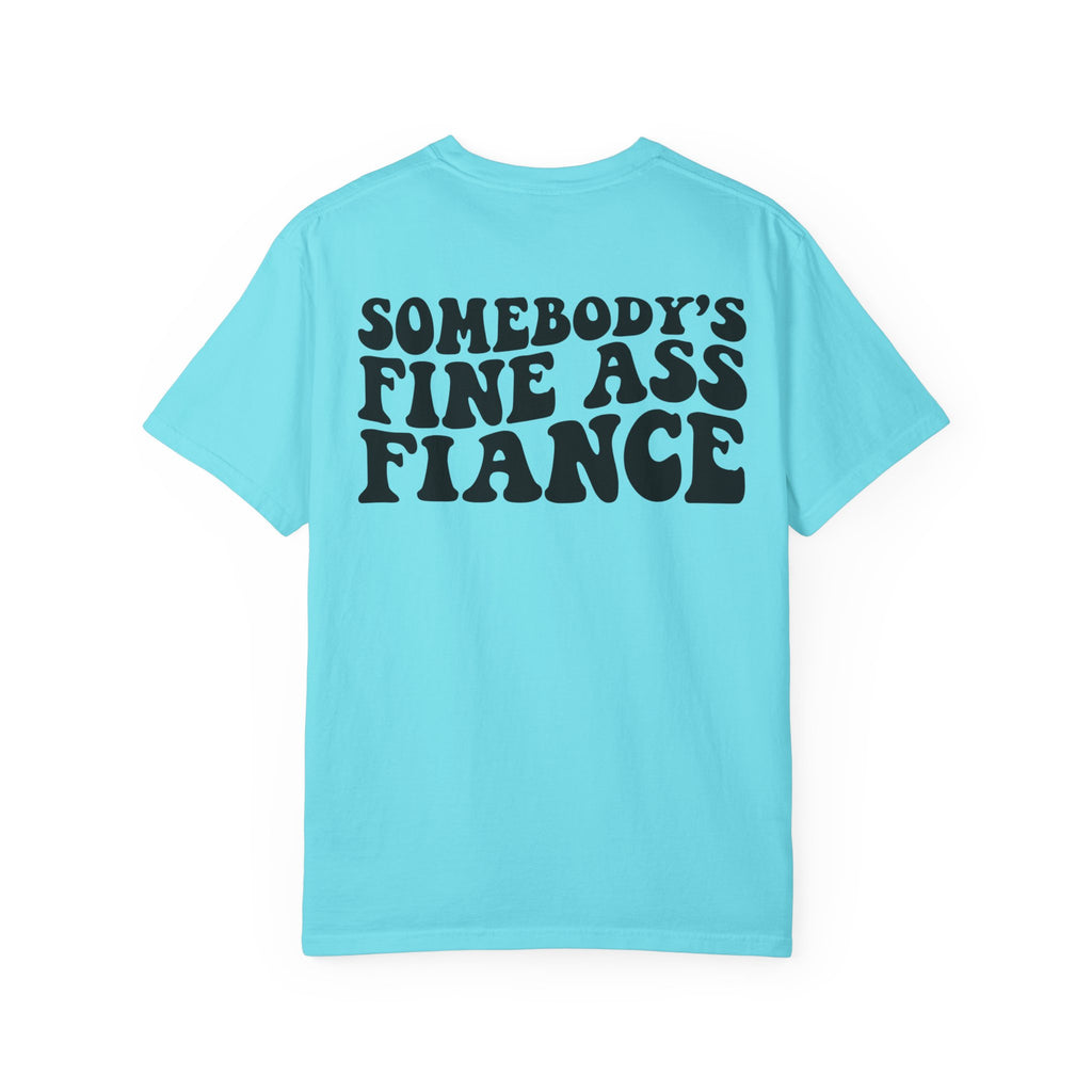 Somebody's Fine Ass Fiance T-Shirt