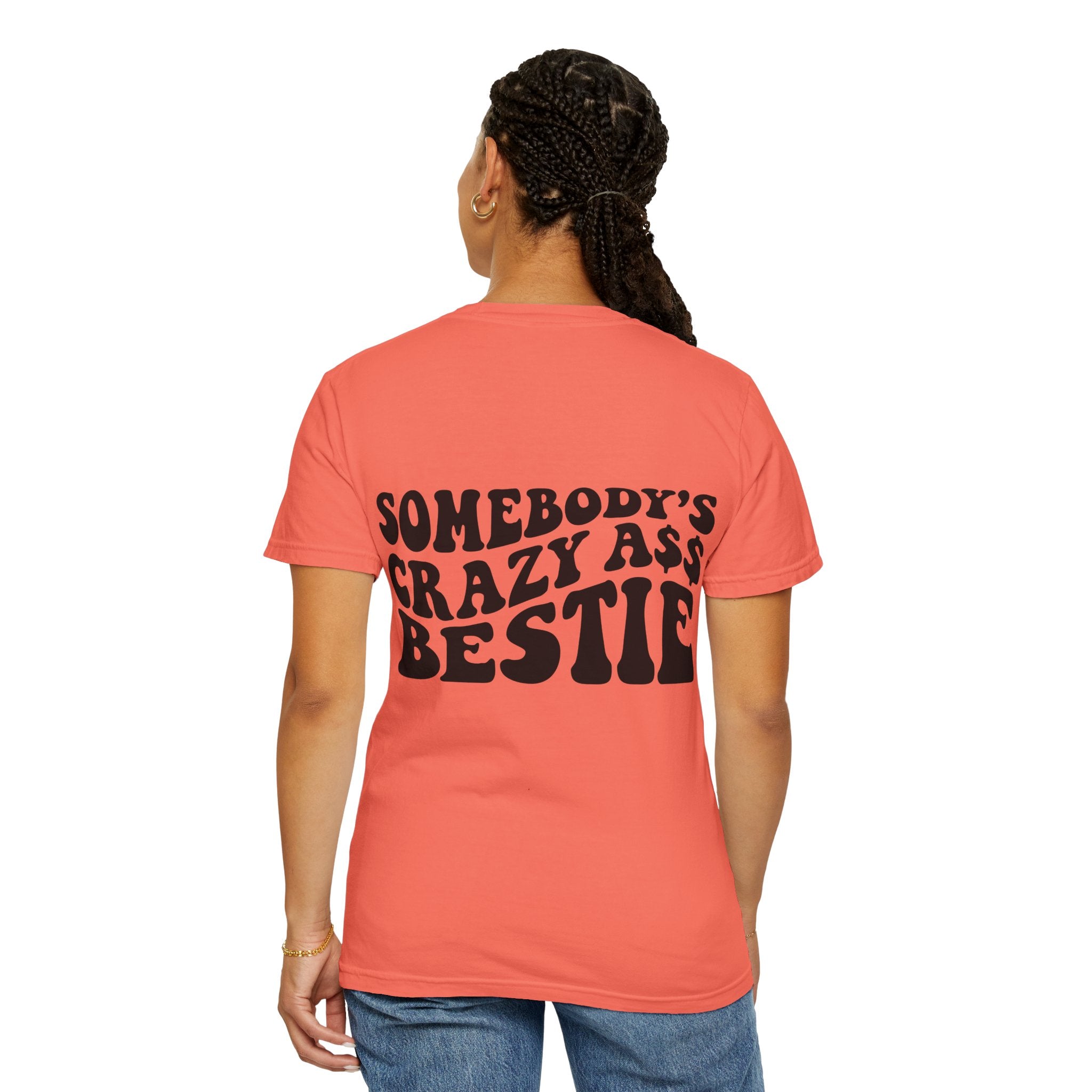 Somebody’s Crazy Ass Bestie T-shirt
