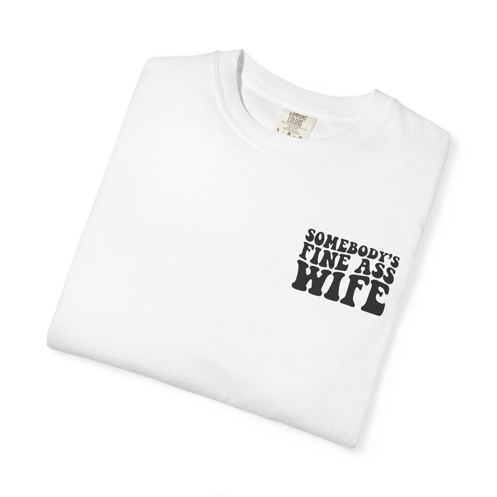 Somebody's Fine Ass Wife Graphic T-shirt