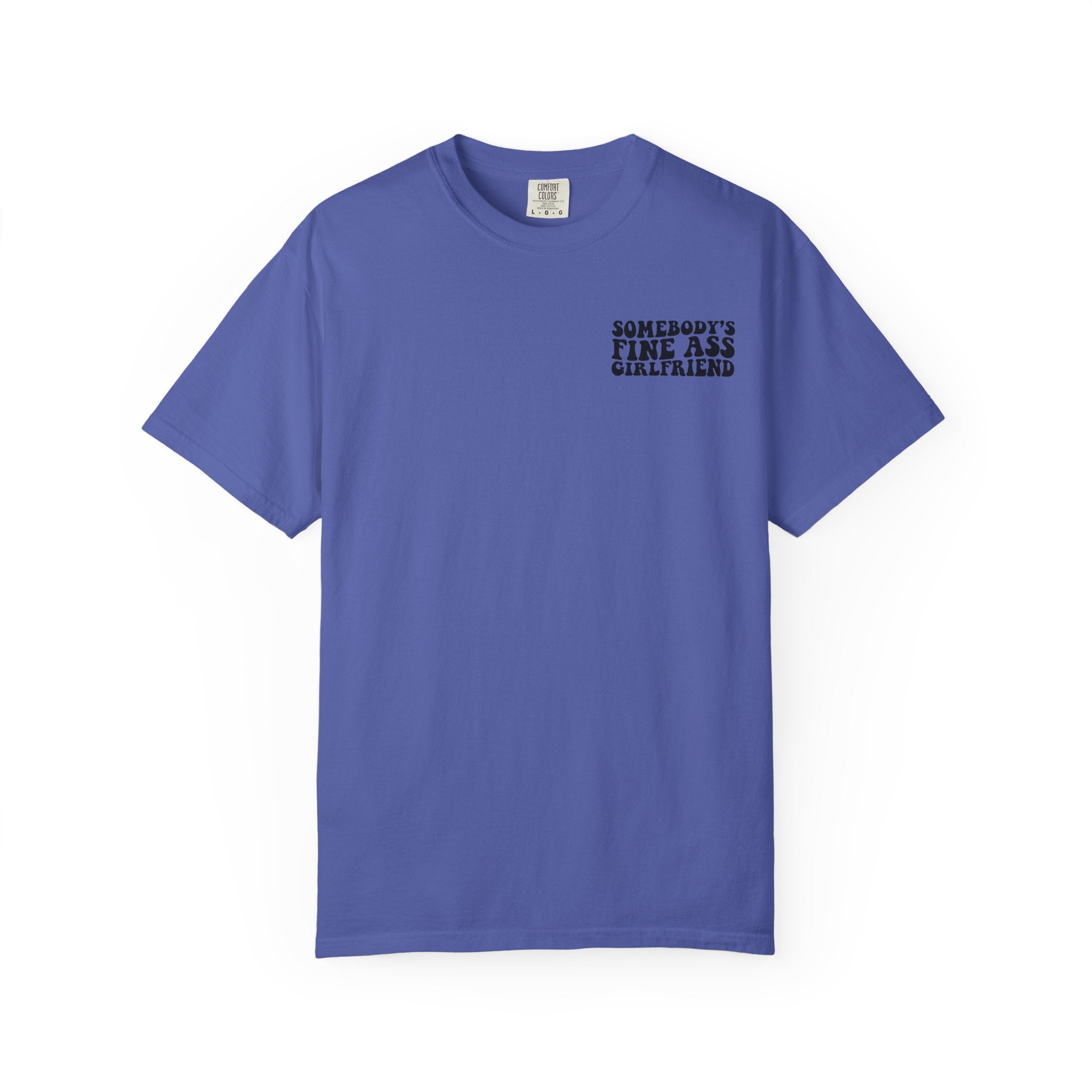 Somebody's Fine Ass Girlfriend Graphic T-shirt