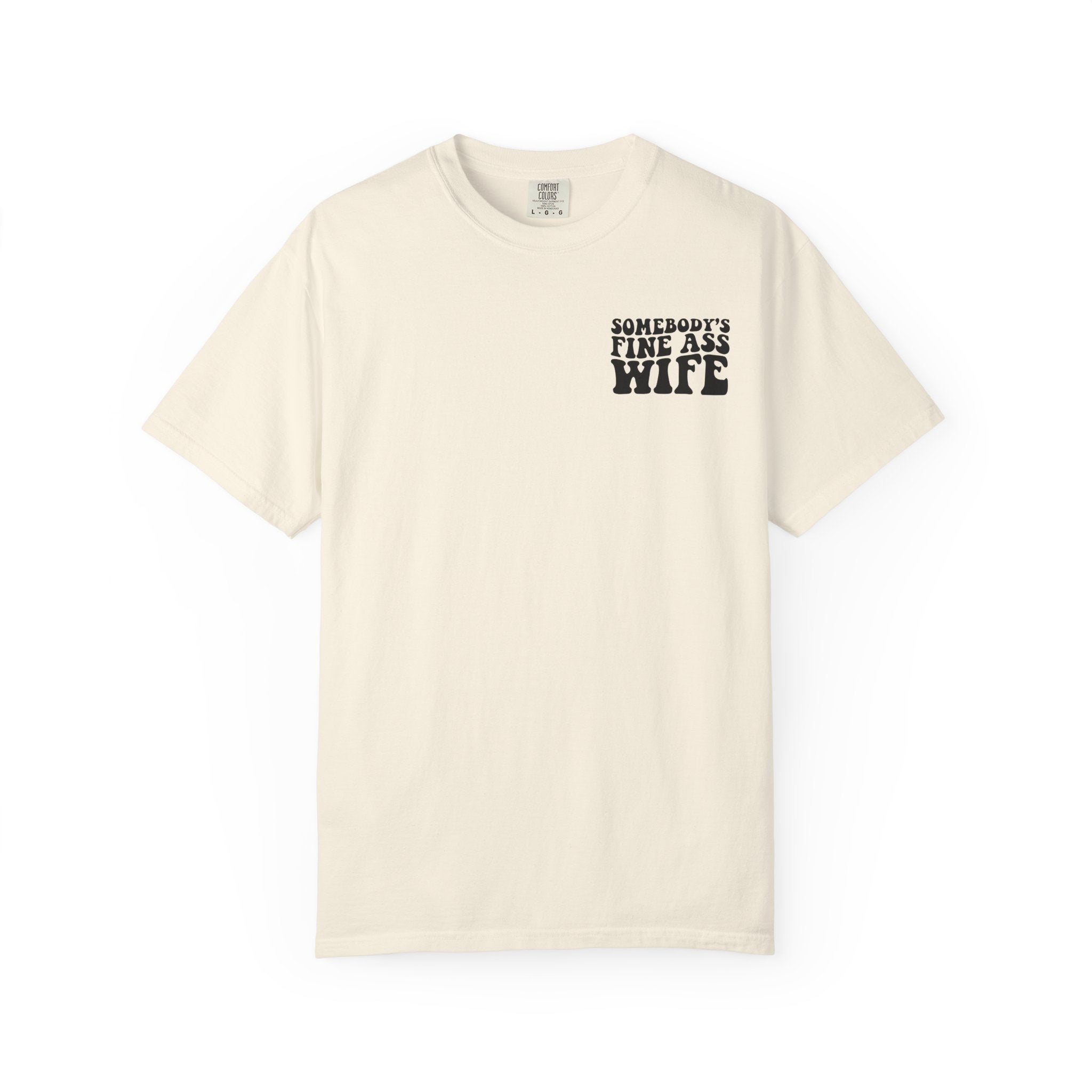 Somebody's Fine Ass Wife Graphic T-shirt