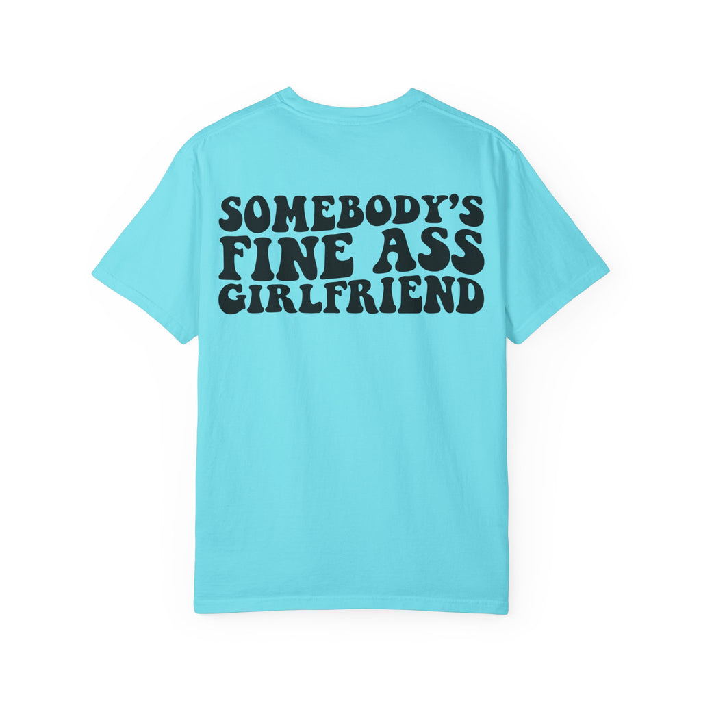 Somebody's Fine Ass Girlfriend Graphic T-shirt