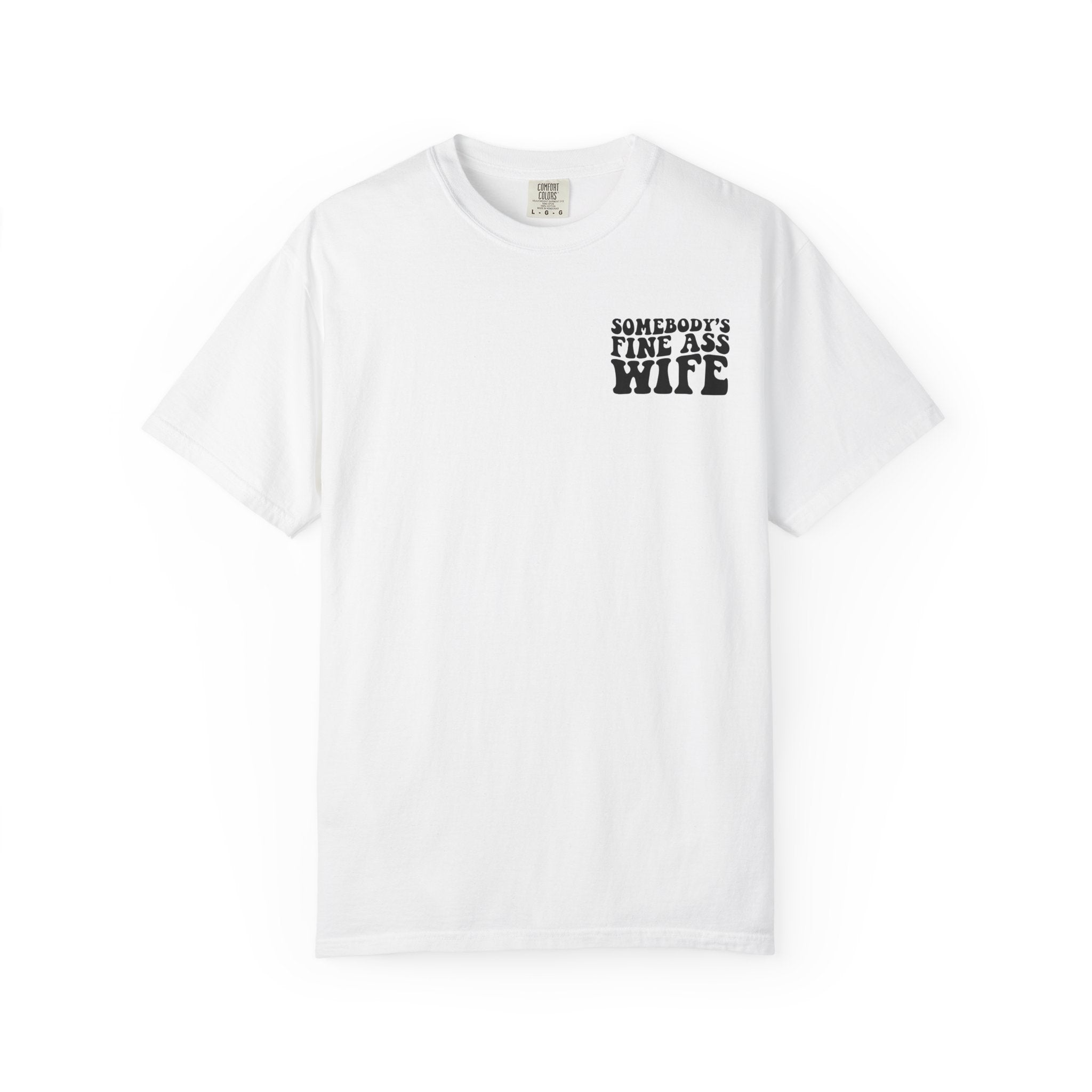 Somebody's Fine Ass Wife Graphic T-shirt