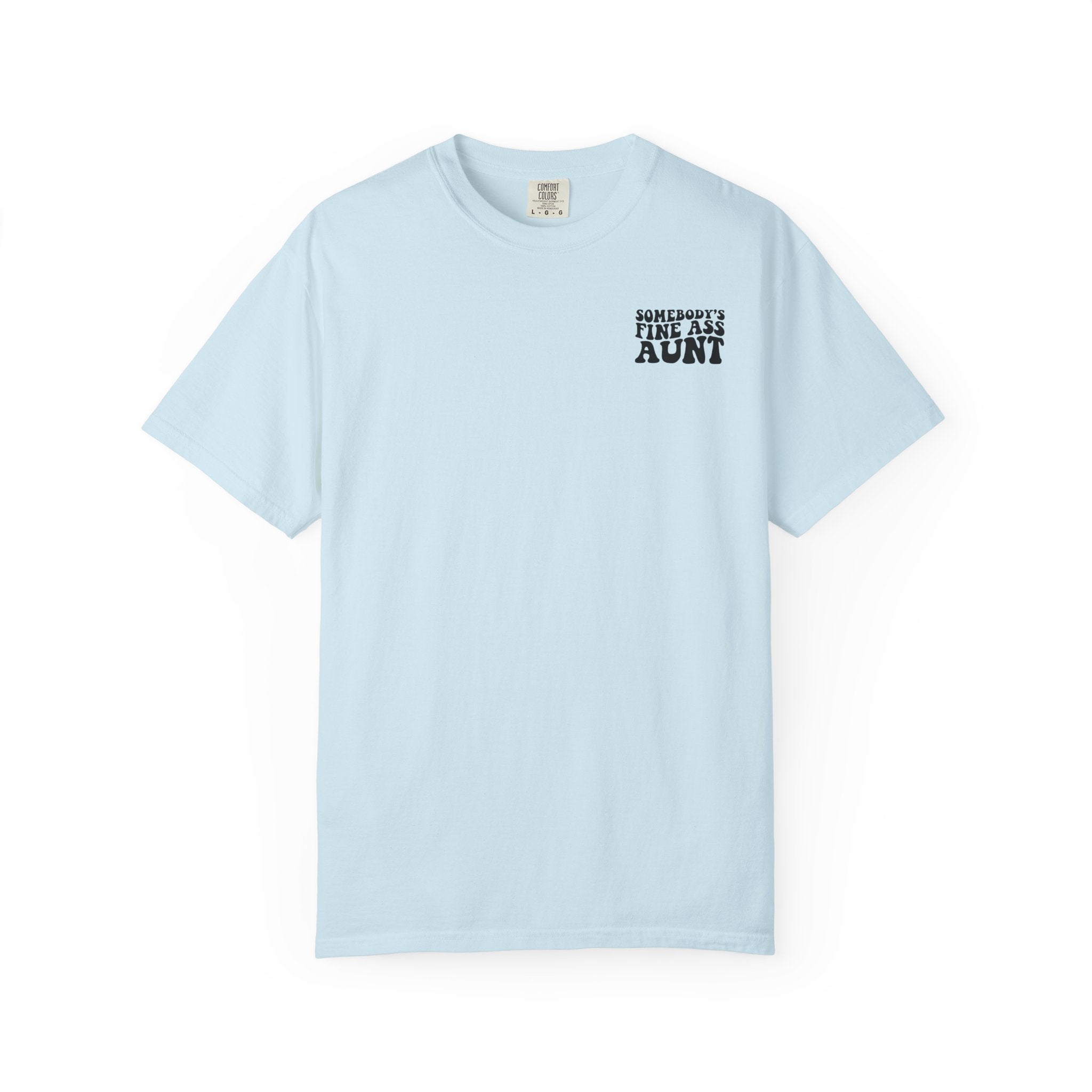 Somebody's Fine Ass Aunt T-Shirt