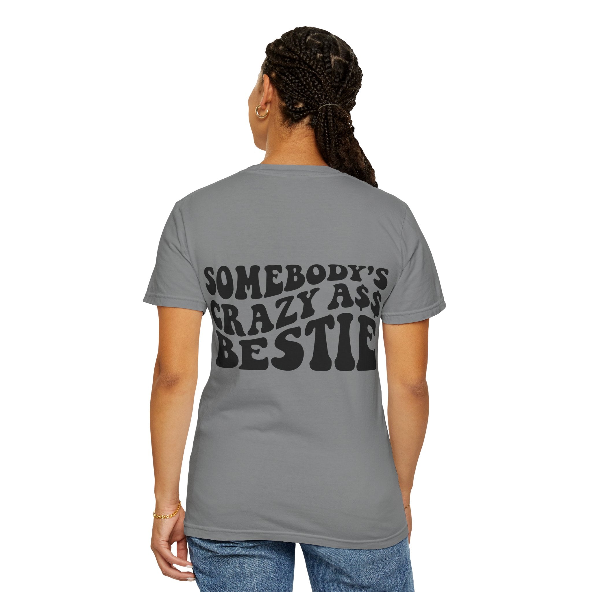Somebody’s Crazy Ass Bestie T-shirt