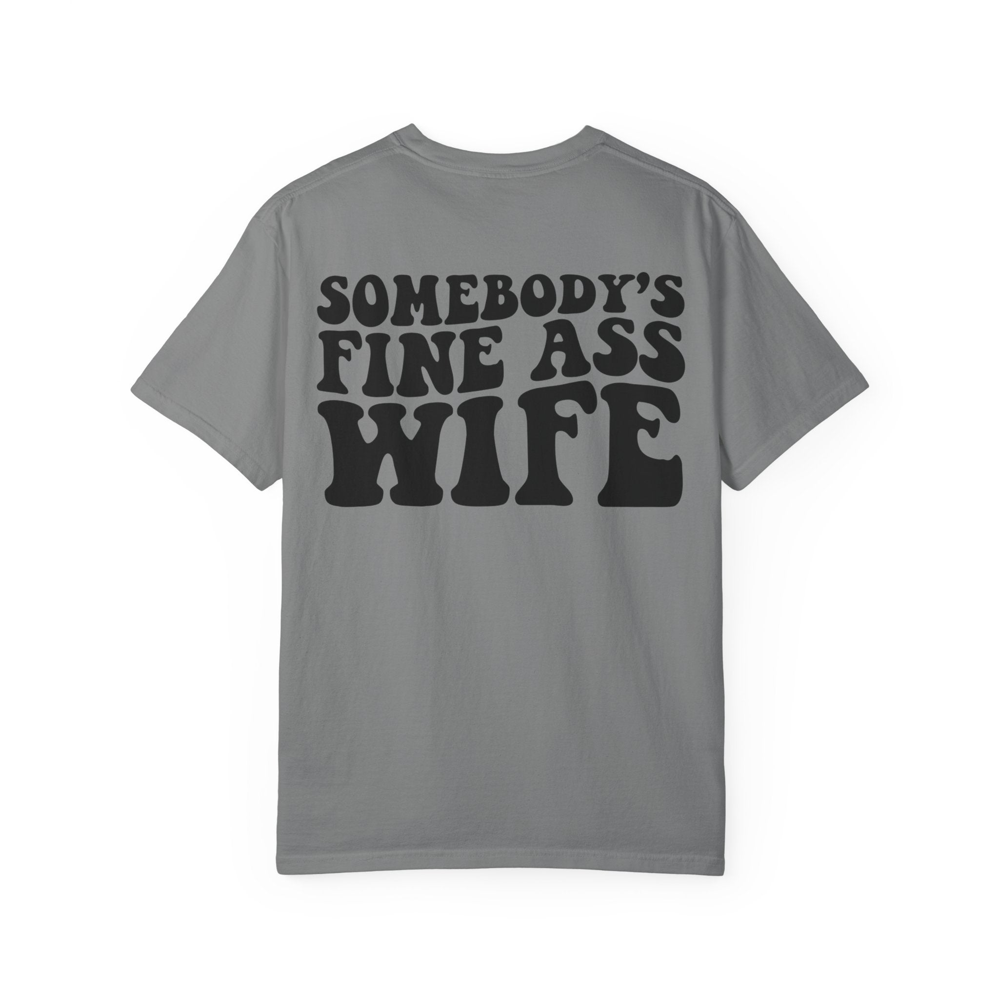 Somebody's Fine Ass Wife Graphic T-shirt