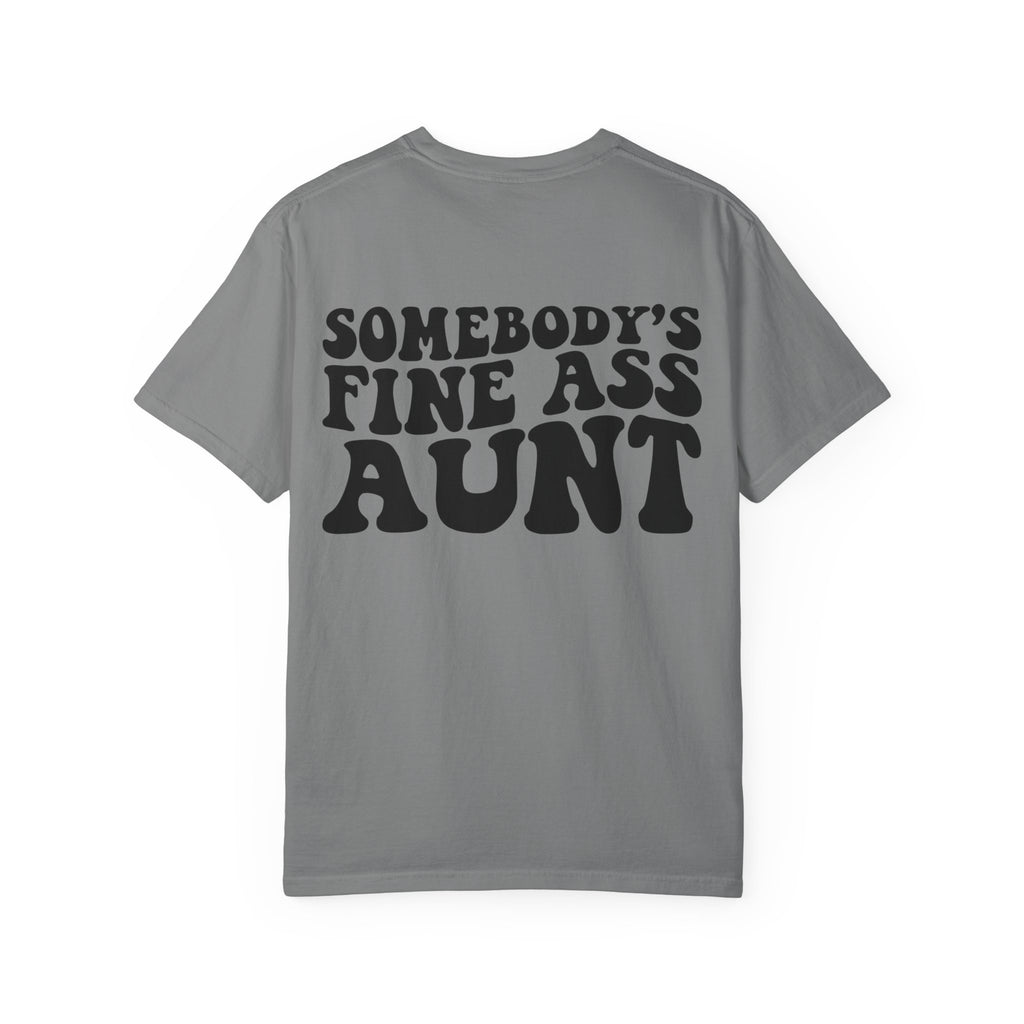 Somebody's Fine Ass Aunt T-Shirt