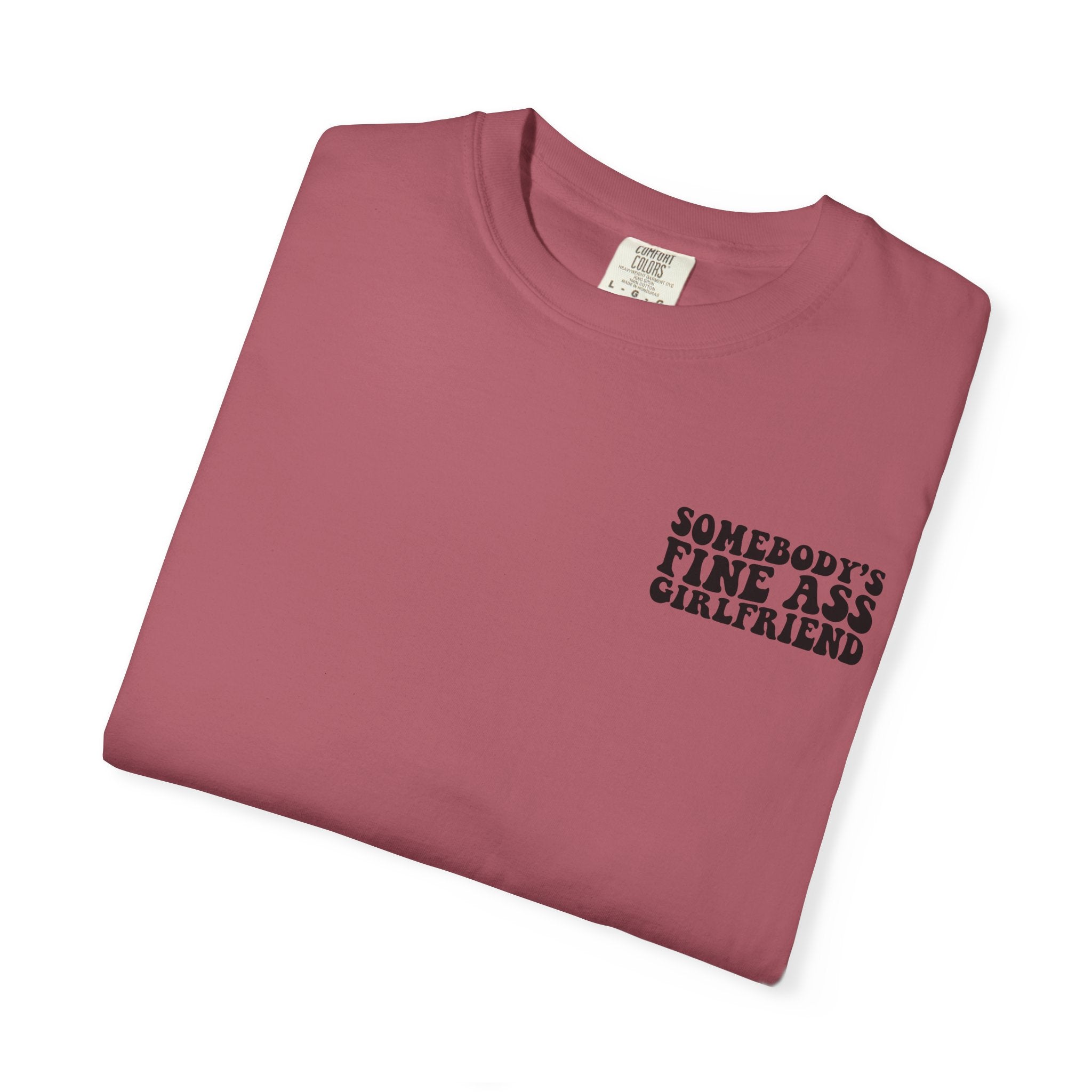 Somebody's Fine Ass Girlfriend Graphic T-shirt
