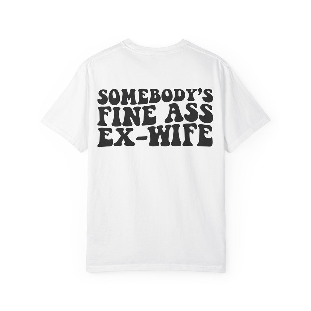 Somebody's Fine Ass Ex-Wife Graphic T-Shirt