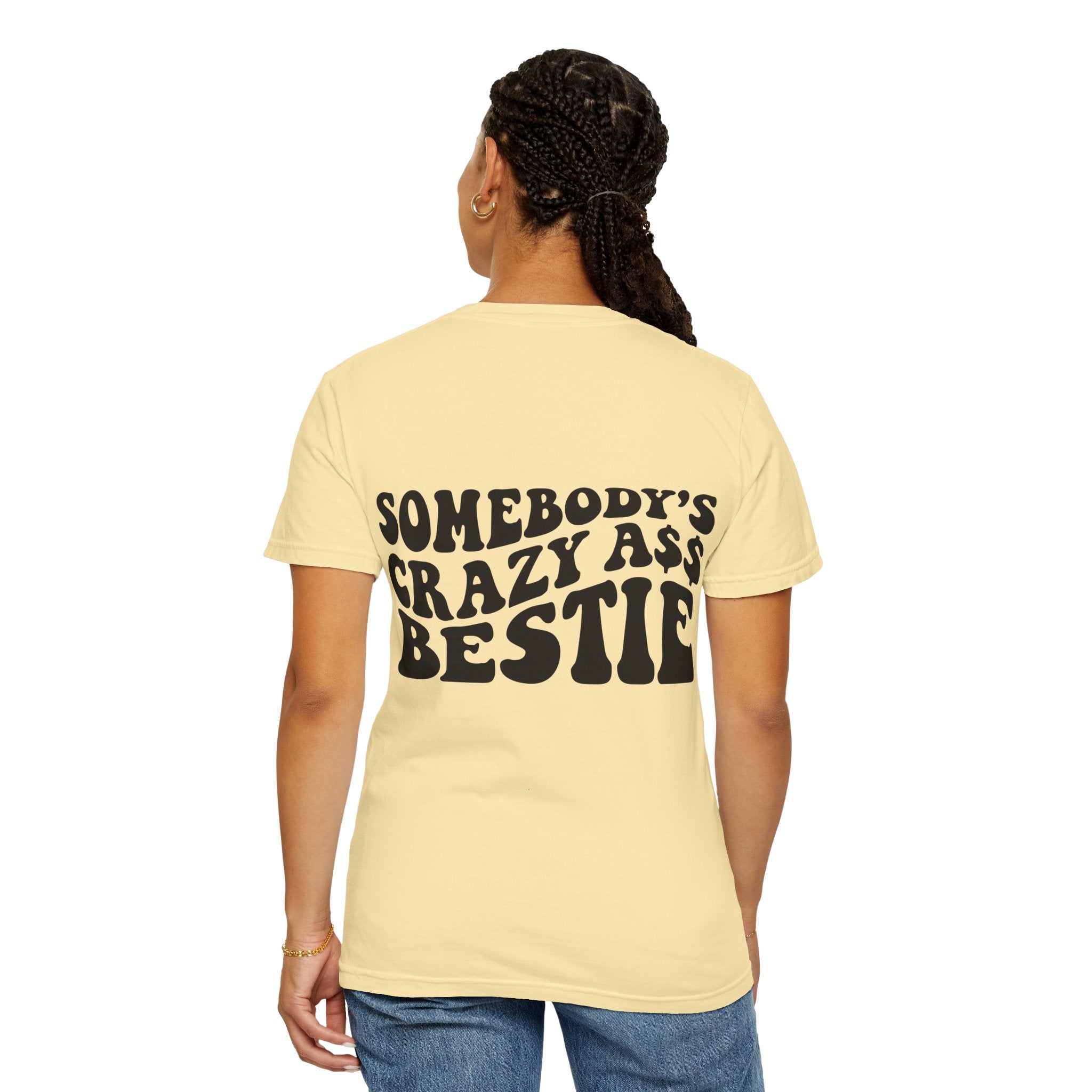 Somebody’s Crazy Ass Bestie T-shirt