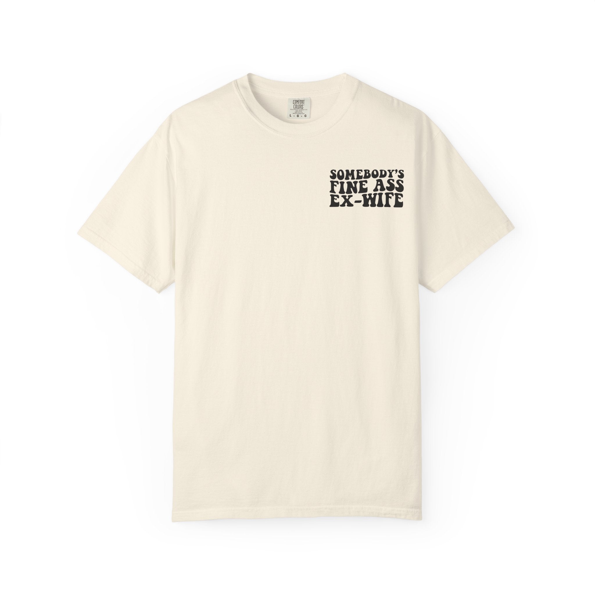 Somebody's Fine Ass Ex-Wife Graphic T-Shirt
