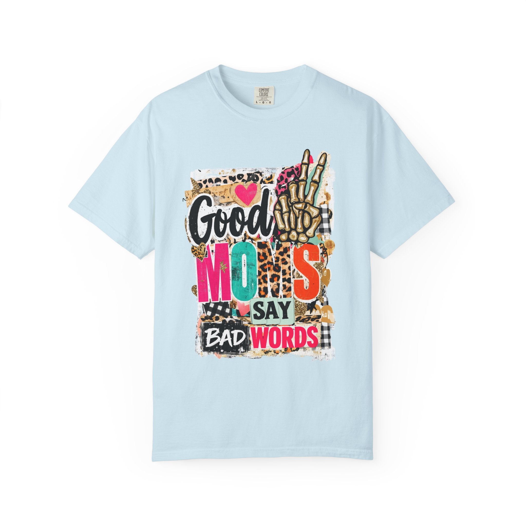 Good Moms Say Bad Words Graphic T-Shirt