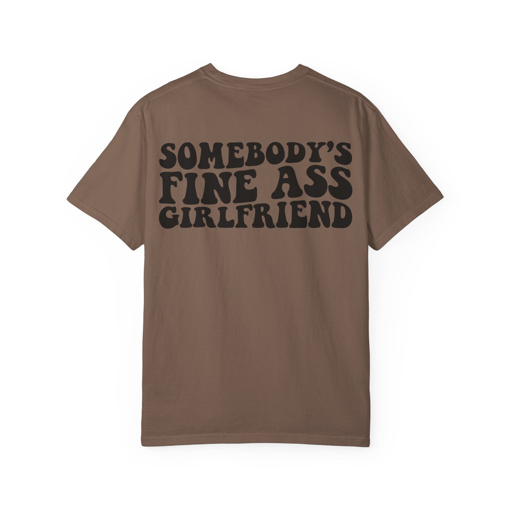 Somebody's Fine Ass Girlfriend Graphic T-shirt
