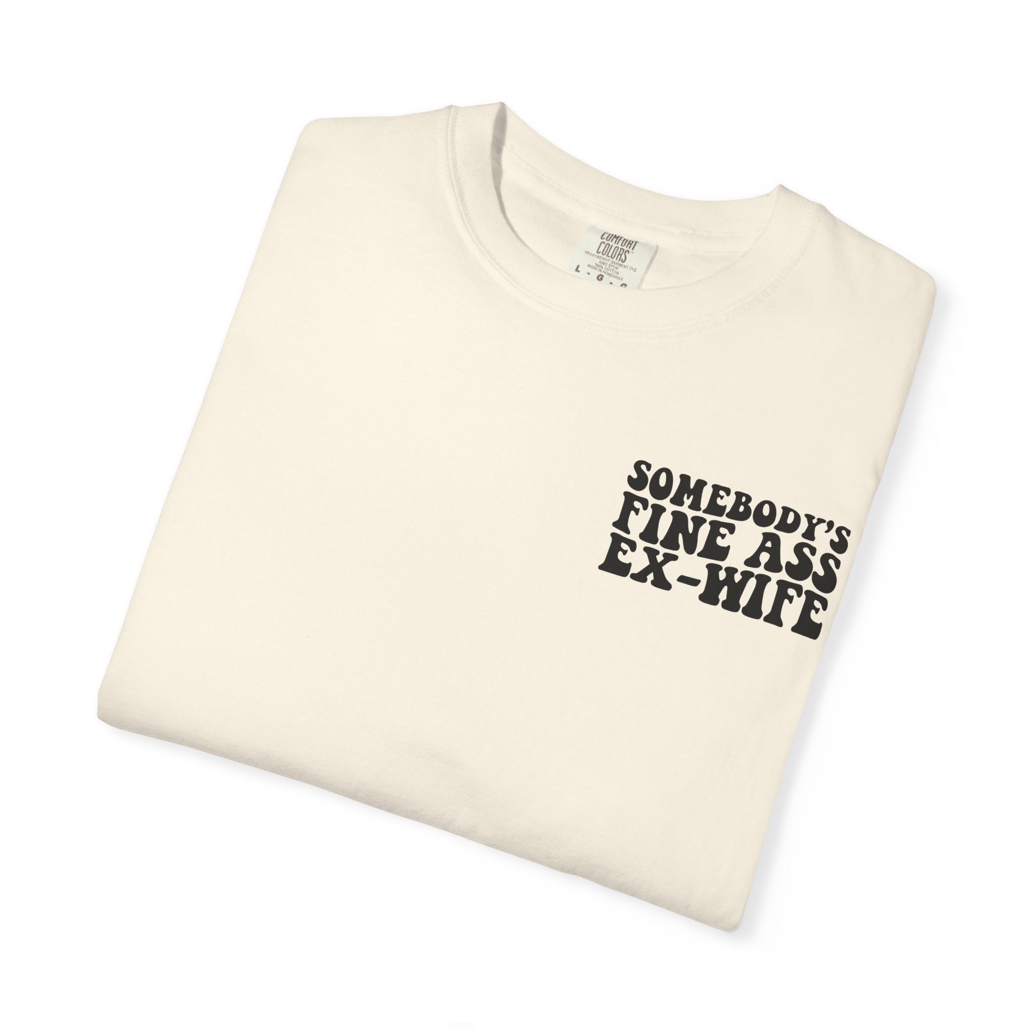 Somebody's Fine Ass Ex-Wife Graphic T-Shirt
