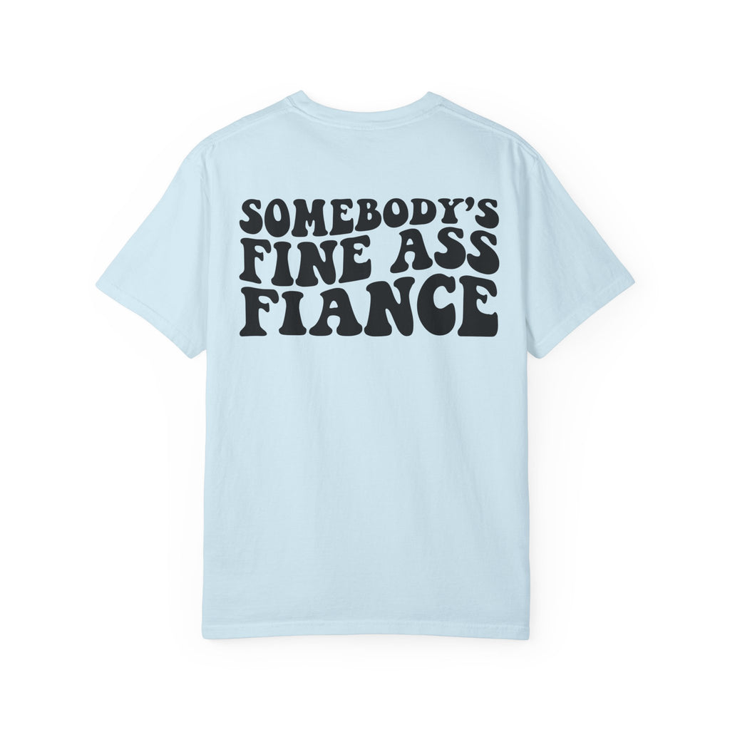 Somebody's Fine Ass Fiance T-Shirt