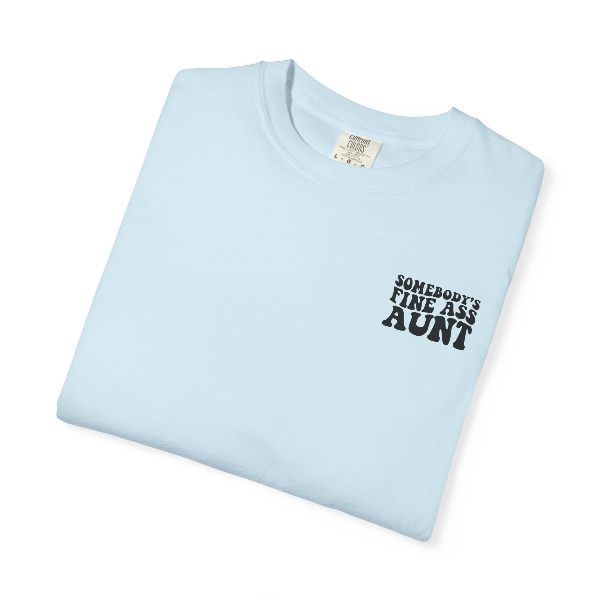 Somebody's Fine Ass Aunt T-Shirt