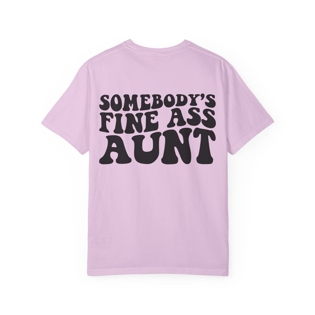 Somebody's Fine Ass Aunt T-Shirt