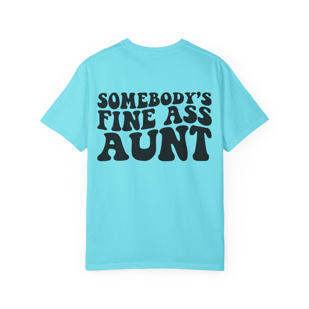 Somebody's Fine Ass Aunt T-Shirt