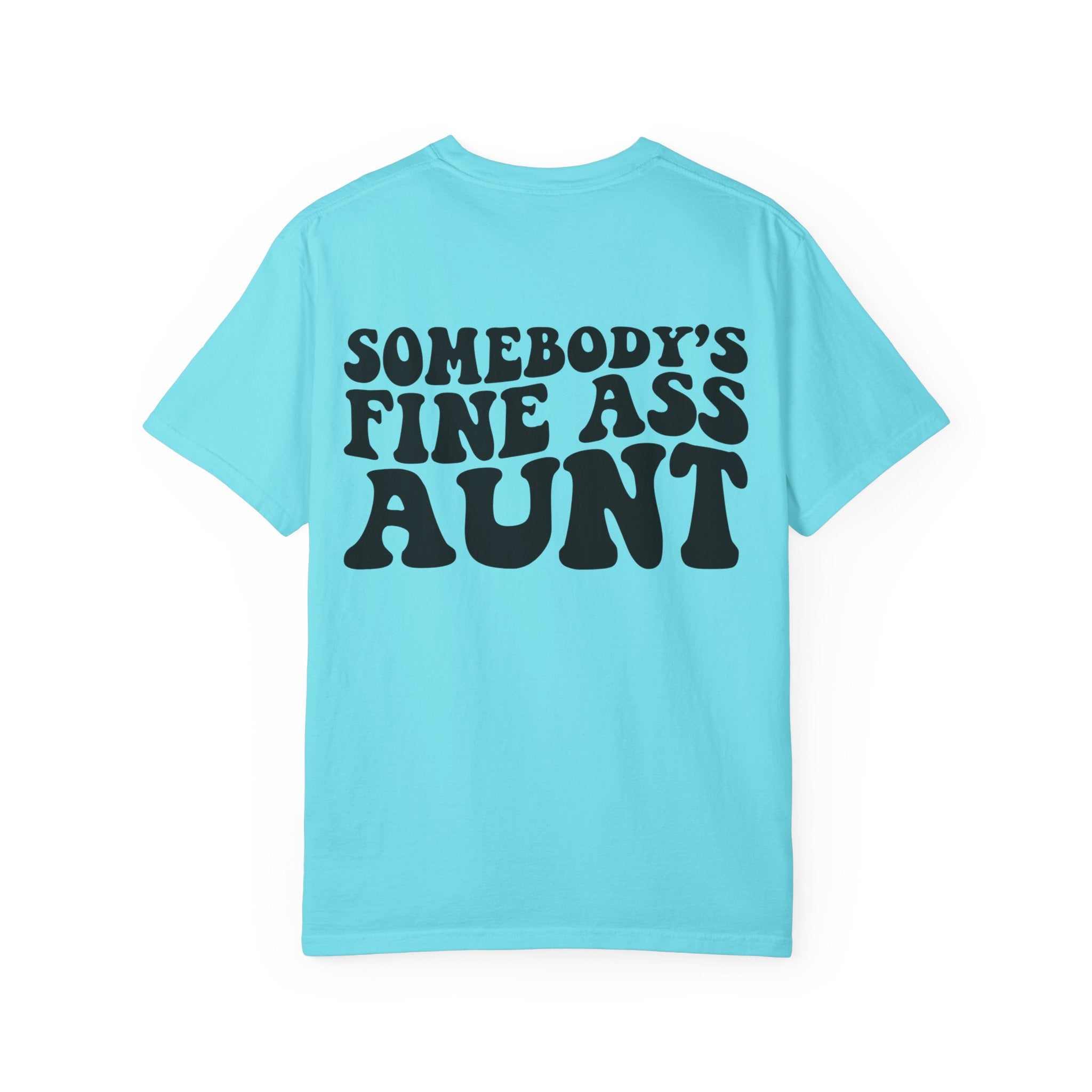 Somebody's Fine Ass Aunt T-Shirt