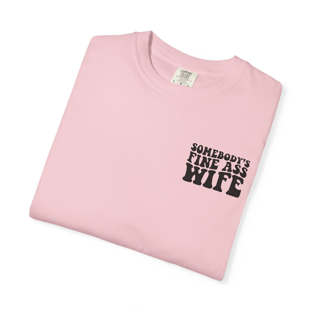 Somebody's Fine Ass Wife Graphic T-shirt
