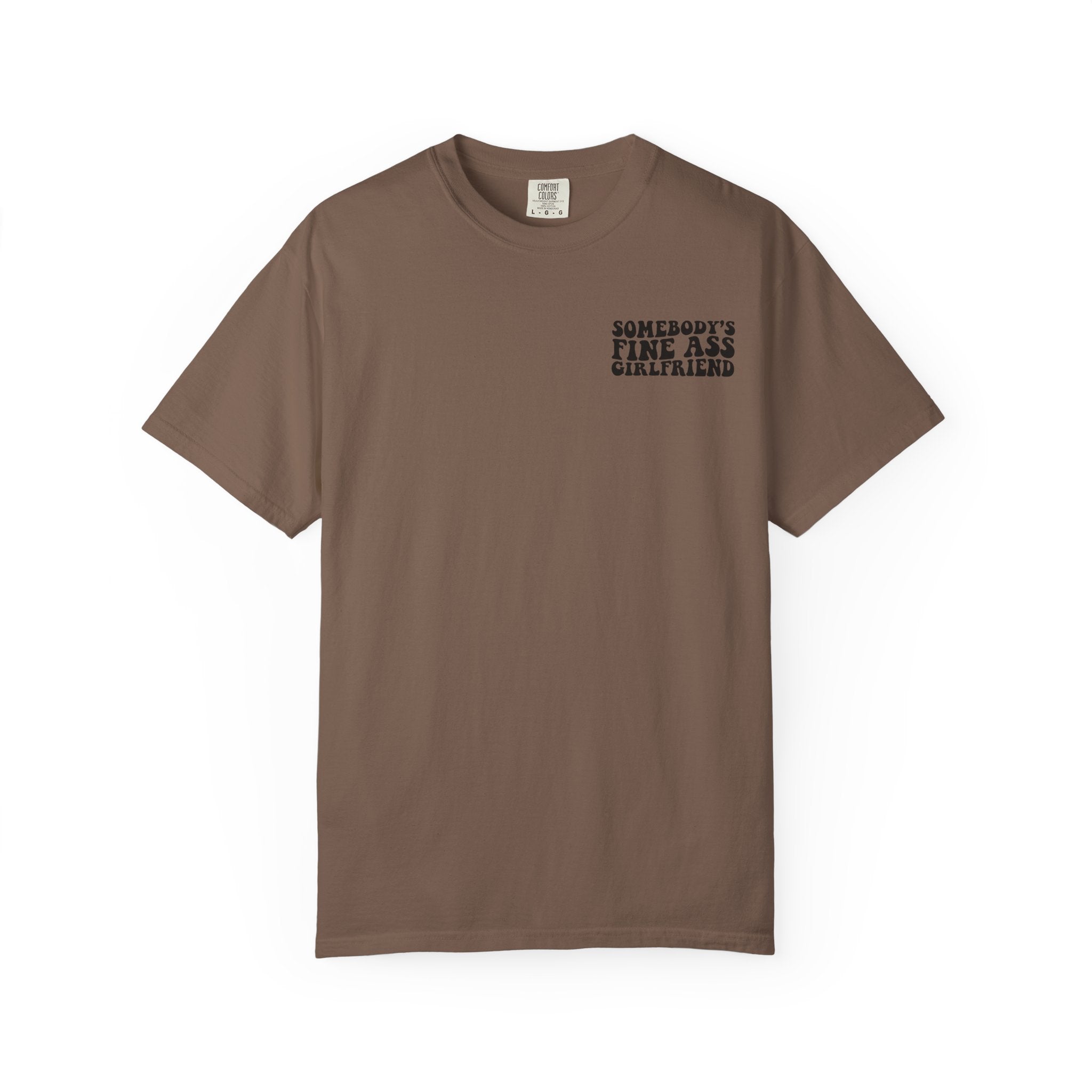 Somebody's Fine Ass Girlfriend Graphic T-shirt