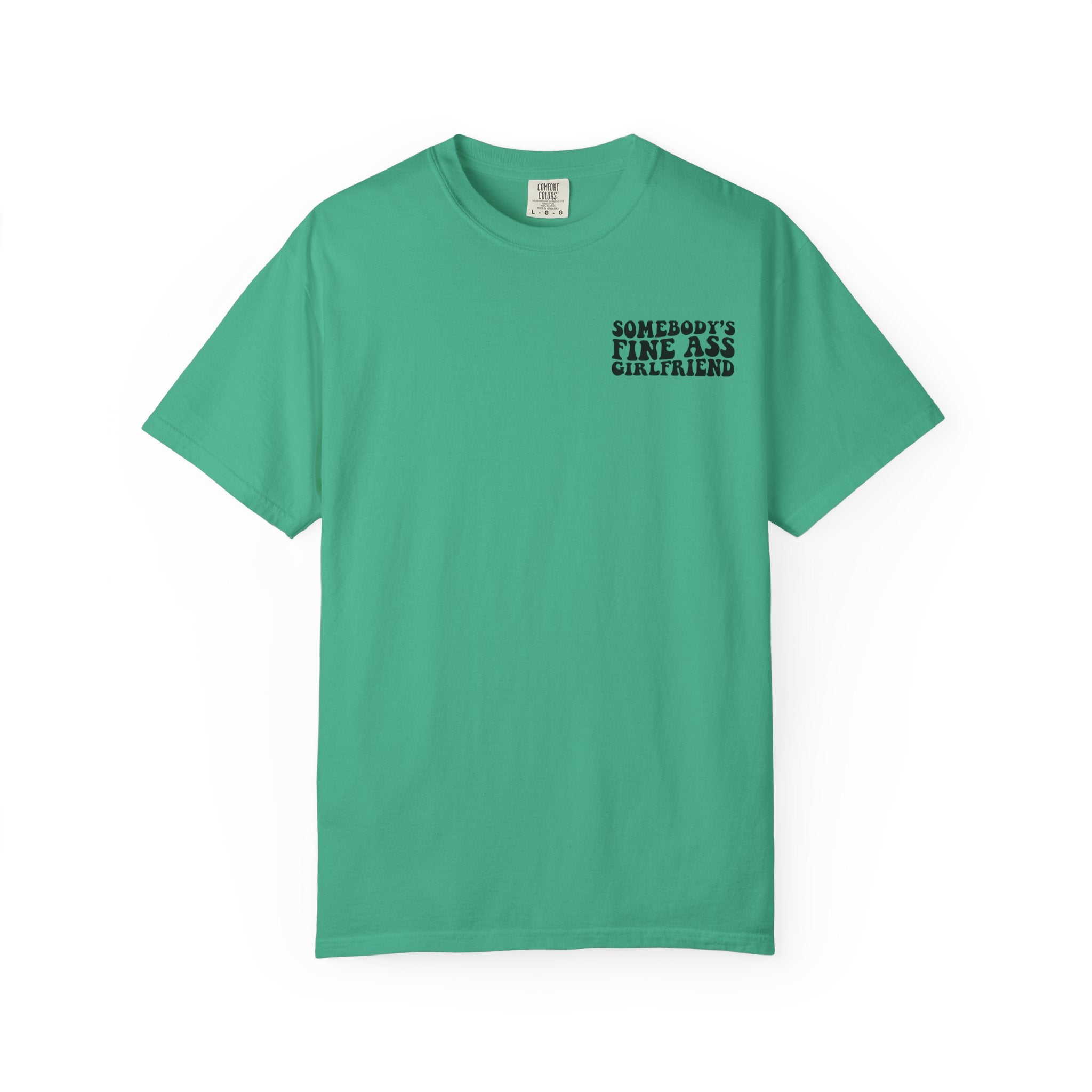 Somebody's Fine Ass Girlfriend Graphic T-shirt