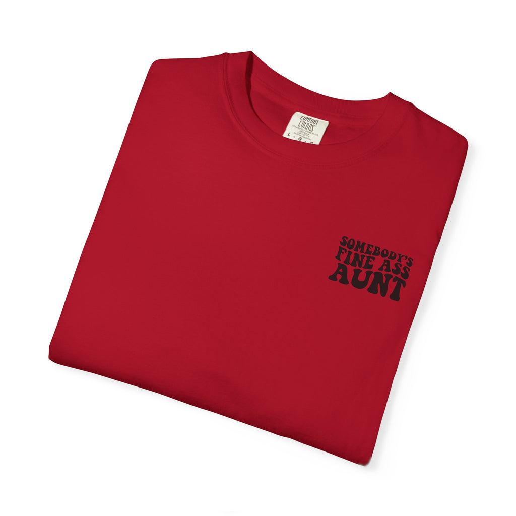 Somebody's Fine Ass Aunt T-Shirt