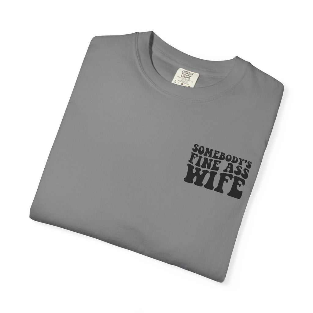 Somebody's Fine Ass Wife Graphic T-shirt