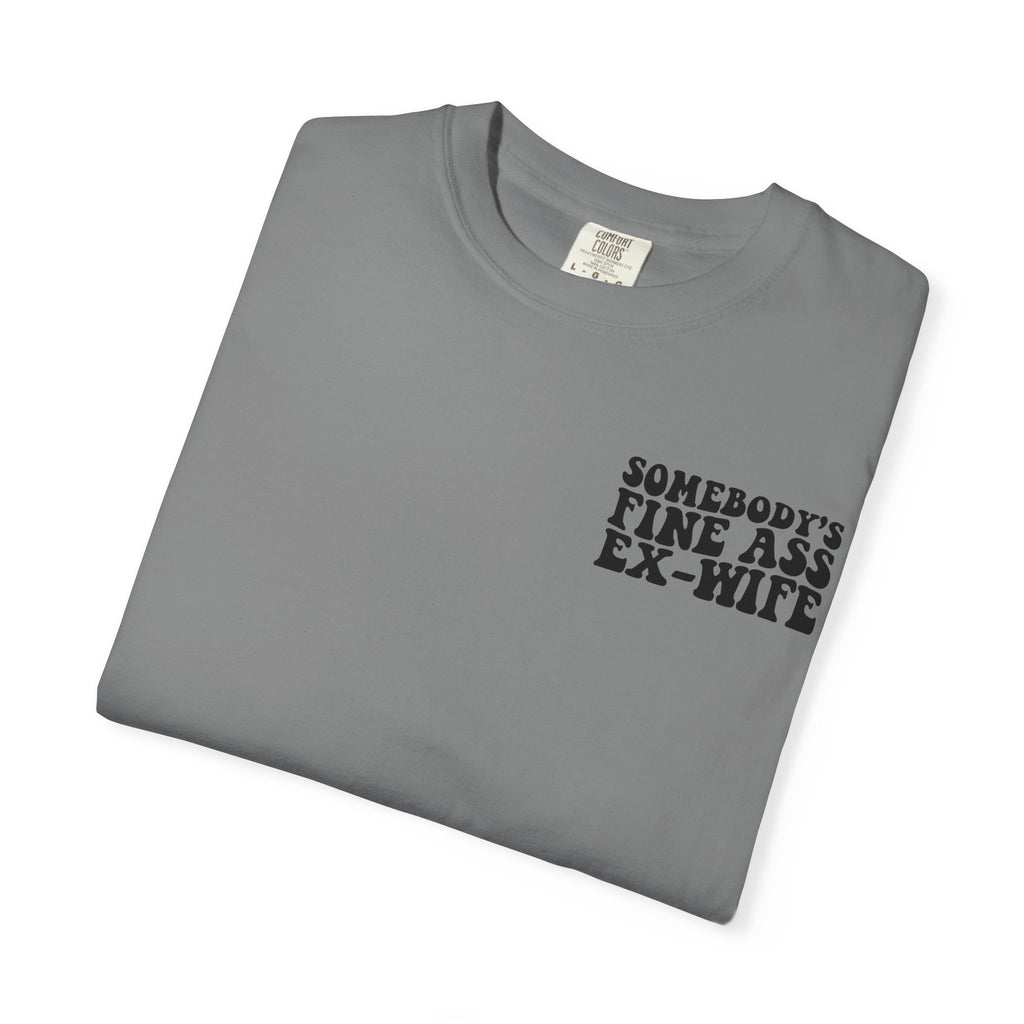 Somebody's Fine Ass Ex-Wife Graphic T-Shirt