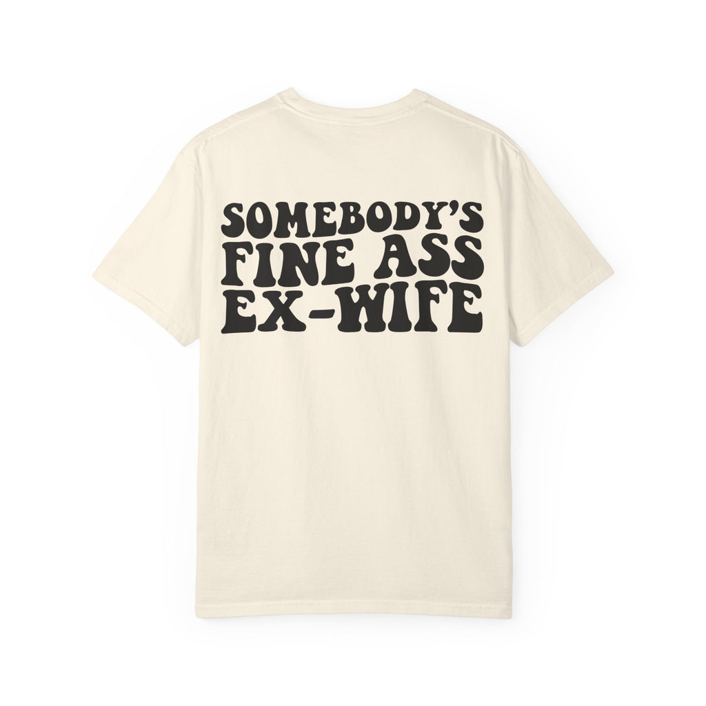 Somebody's Fine Ass Ex-Wife Graphic T-Shirt